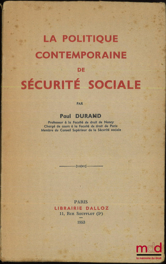 DURAND (Paul) – LA POLITIQUE CONTEMPORAINE DE SÉCURITÉ SOCIALE