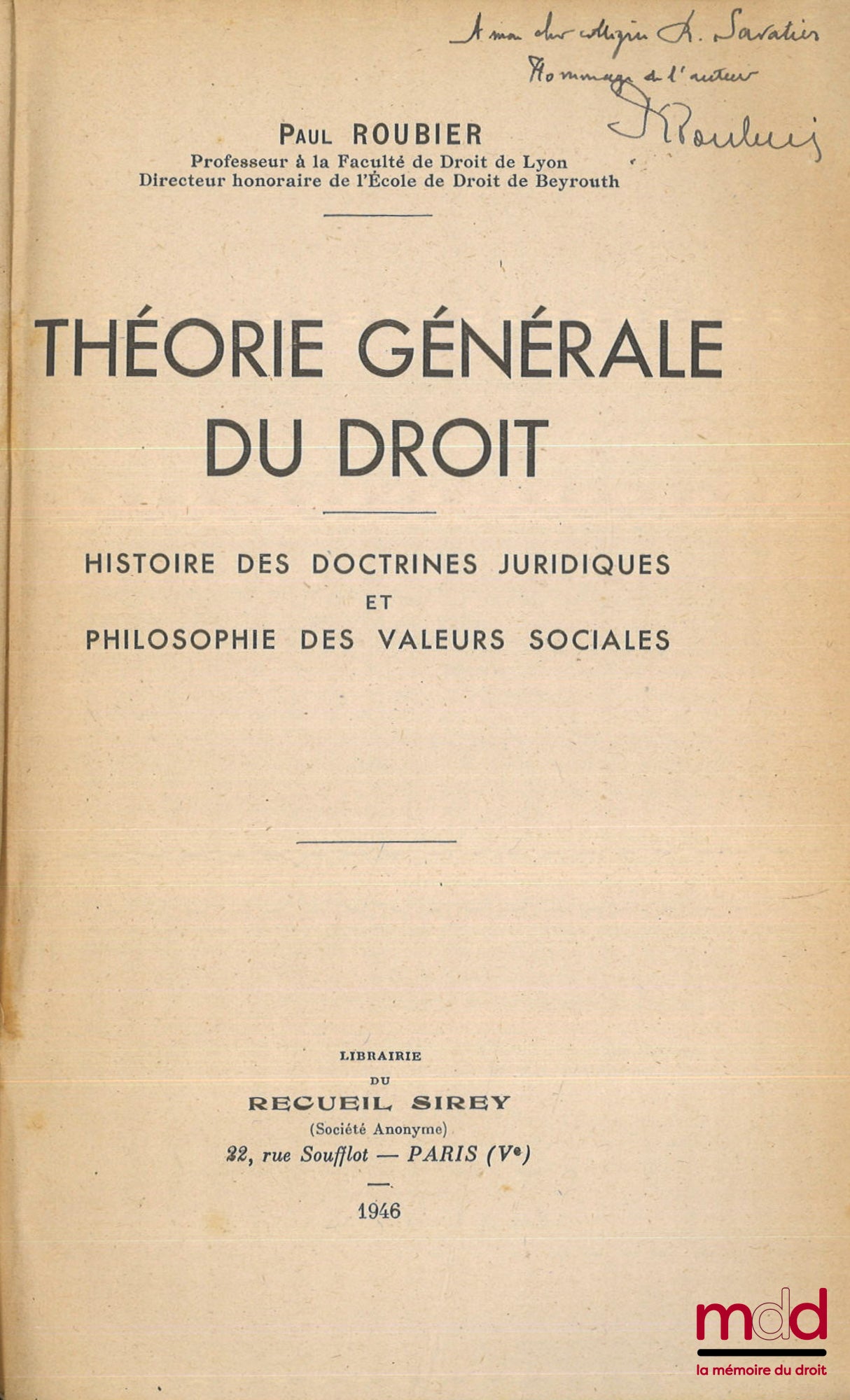 ROUBIER (Paul) – THÉORIE GÉNÉRALE DU DROIT, HISTOIRE DES DOCTRINES JURIDIQUES ET PHILOSOPHIE DES VALEURS SOCIALES