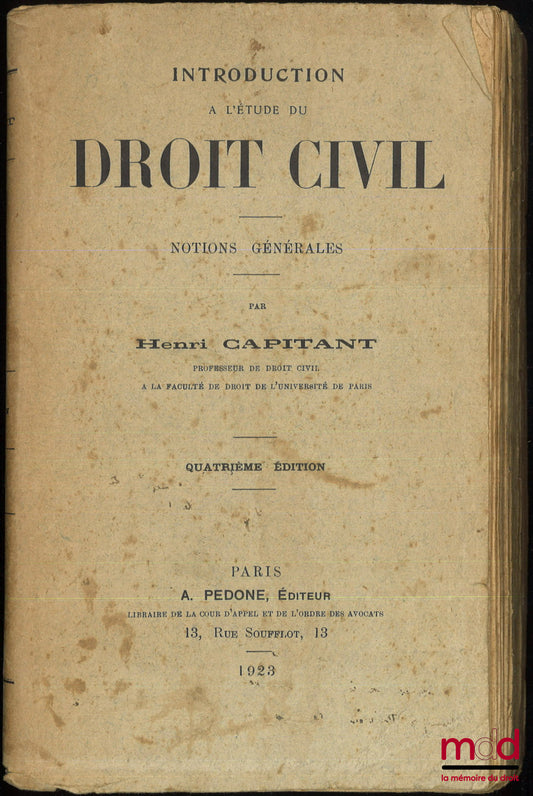 CAPITANT (Henri) – INTRODUCTION À L’ÉTUDE DU DROIT CIVIL, Notions générales, 4e éd.