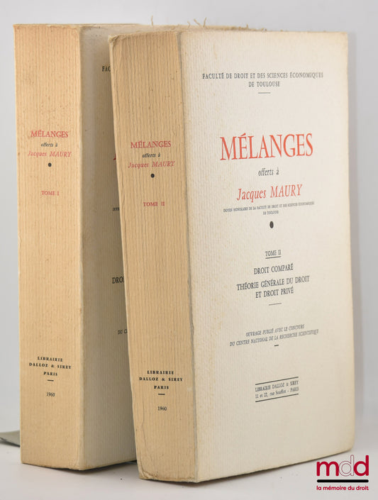 [Mélanges Maury] – MÉLANGES OFFERTS À JACQUES MAURY : t. I : DROIT INTERNATIONAL PRIVÉ ET PUBLIC ; t. II : DROIT COMPARÉ. THÉORIE GÉNÉRALE DU DROIT ET DROIT PRIVÉ, Faculté de droit et des sciences économiques de Toulouse