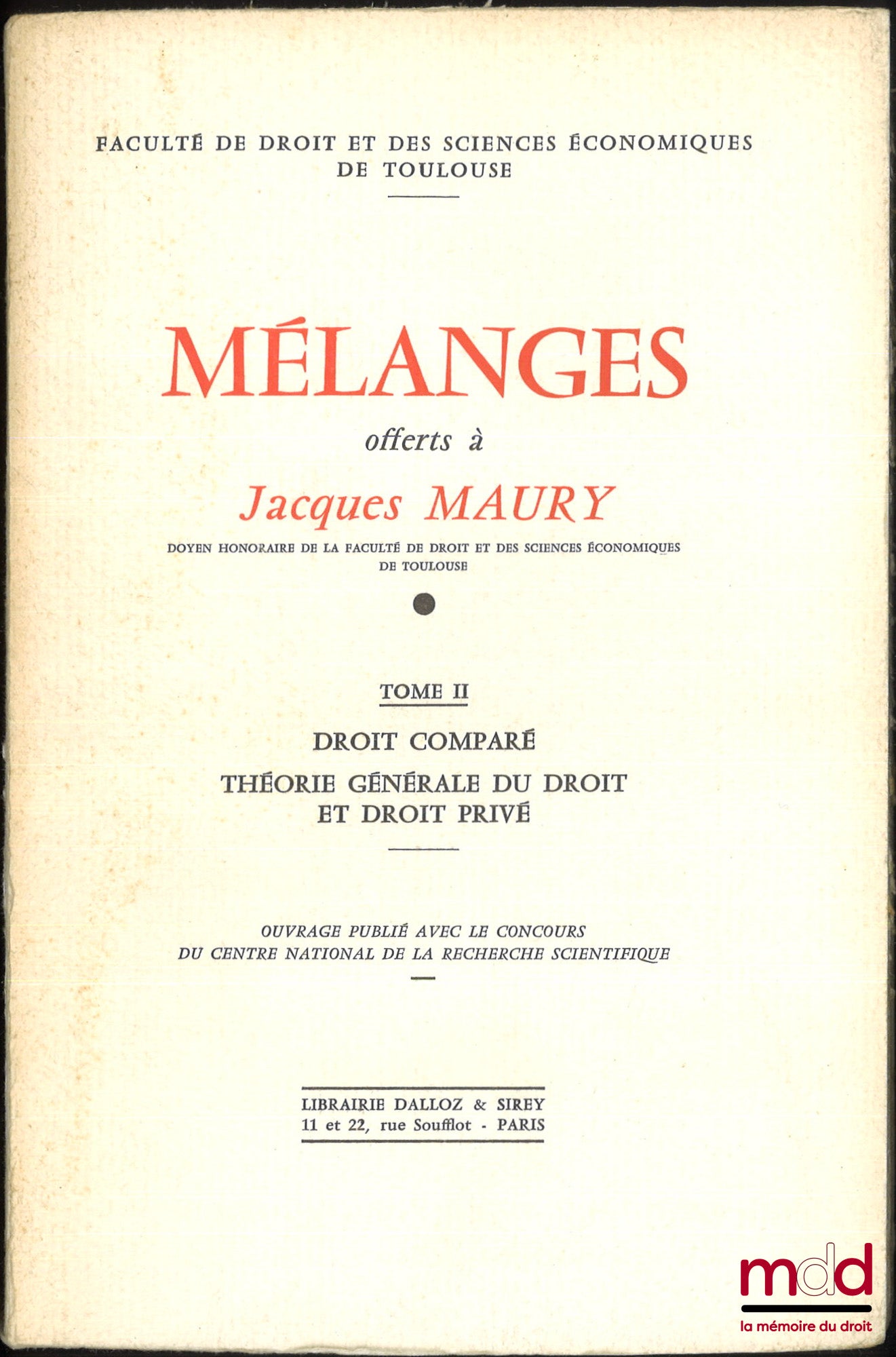 [Mélanges Maury] – MÉLANGES OFFERTS À JACQUES MAURY : t. I : DROIT INTERNATIONAL PRIVÉ ET PUBLIC ; t. II : DROIT COMPARÉ. THÉORIE GÉNÉRALE DU DROIT ET DROIT PRIVÉ, Faculté de droit et des sciences économiques de Toulouse