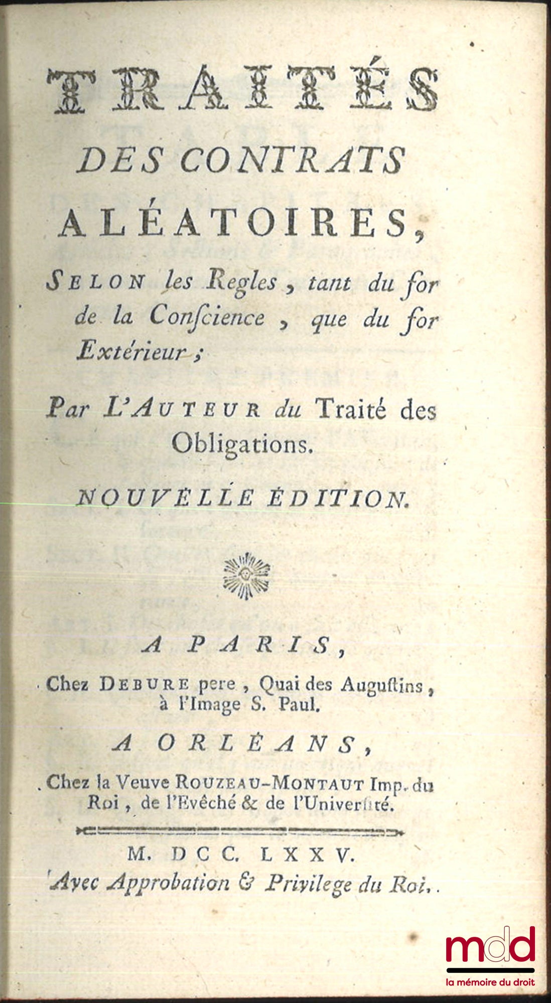 POTHIER (Robert-Joseph) – TRAITÉ DES CONTRATS DE BIENFAISANCE et TRAITÉ DES CONTRATS ALÉATOIRES, selon les règles tant du for de la conscience que du for extérieur, Nouvelle éd.