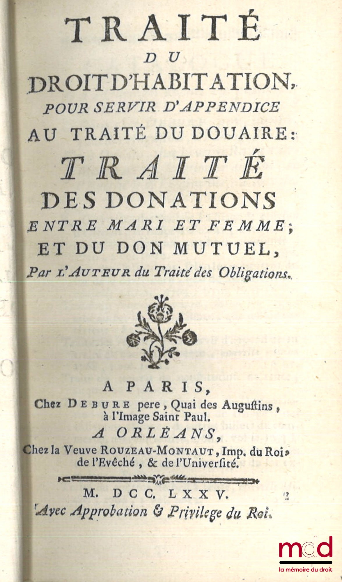 POTHIER (Robert-Joseph) – TRAITÉ DU DROIT D’HABITATION, POUR SERVIR D’APPENDICE AU TRAITÉ DU DOUAIRE : TRAITÉ DES DONATIONS ENTRE MARI ET FEMME ET DU DON MUTUEL, Par l’auteur du Traité des Obligations