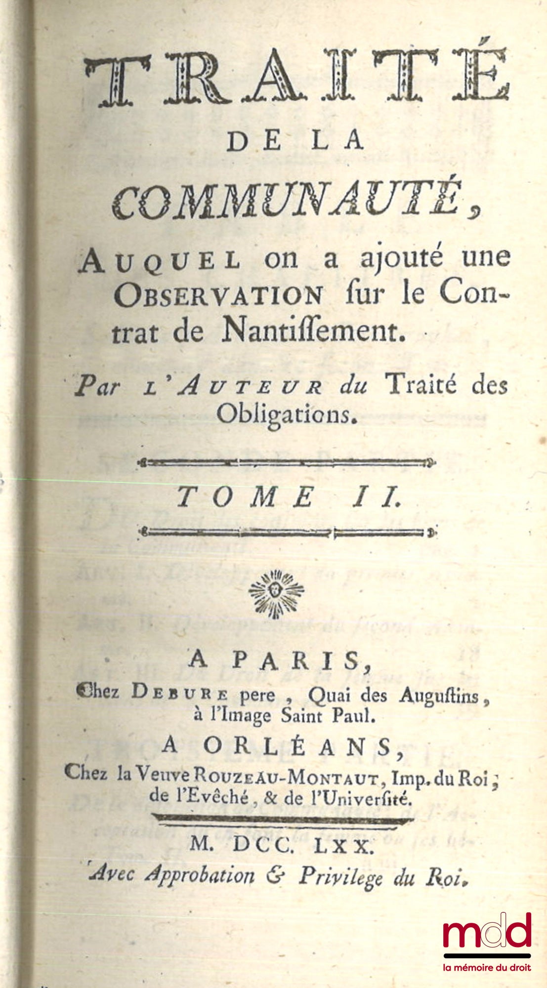 POTHIER (Robert-Joseph) – TRAITÉ DE LA COMMUNAUTÉ, AUQUEL ON A AJOUTÉ UN TRAITÉ DE LA PUISSANCE DU MARI SUR LA PERSONNE ET LES BIENS DE LA FEMME (t. I) et UNE OBSERVATION SUR LE CONTRAT DE NANTISSEMENT (t. II)