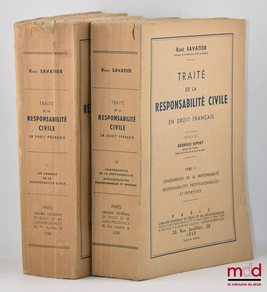 SAVATIER (René) – TRAITÉ DE LA RESPONSABILITÉ CIVILE EN DROIT FRANÇAIS, t. I : Les sources de la responsabilité civile, t. II : Conséquences et aspects divers de la responsabilité, Préface de Georges Ripert, [PREMIÈRE ÉDITION]