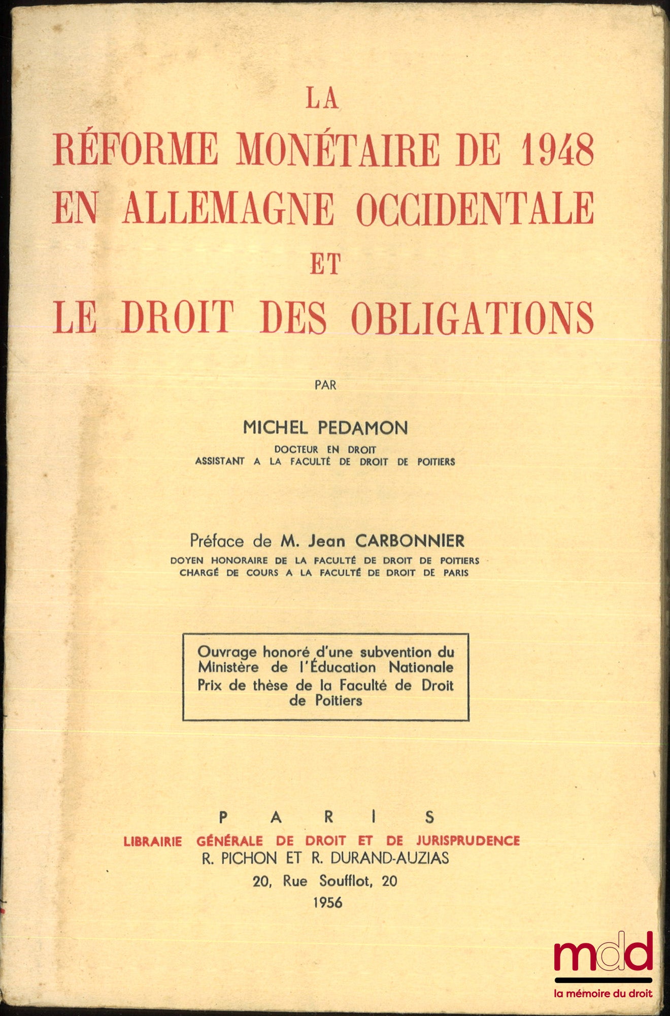 PEDAMON (Michel) – LA RÉFORME MONÉTAIRE DE 1948 EN ALLEMAGNE OCCIDENTALE ET LE DROIT DES , Préface de Jean Carbonnier
