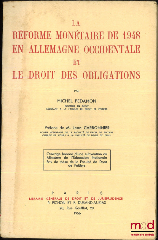 PEDAMON (Michel) – LA RÉFORME MONÉTAIRE DE 1948 EN ALLEMAGNE OCCIDENTALE ET LE DROIT DES , Préface de Jean Carbonnier