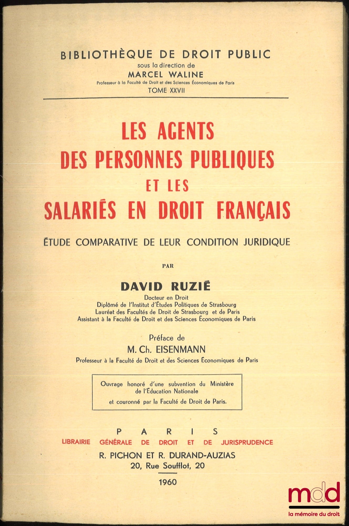 RUZIÉ (David) – LES AGENTS DES PERSONNES PUBLIQUES ET LES SALARIÉS EN DROIT FRANÇAIS, Étude comparative de leur condition juridique, Préface Charles Eisenmann, Bibl. de droit public, t. XXVII