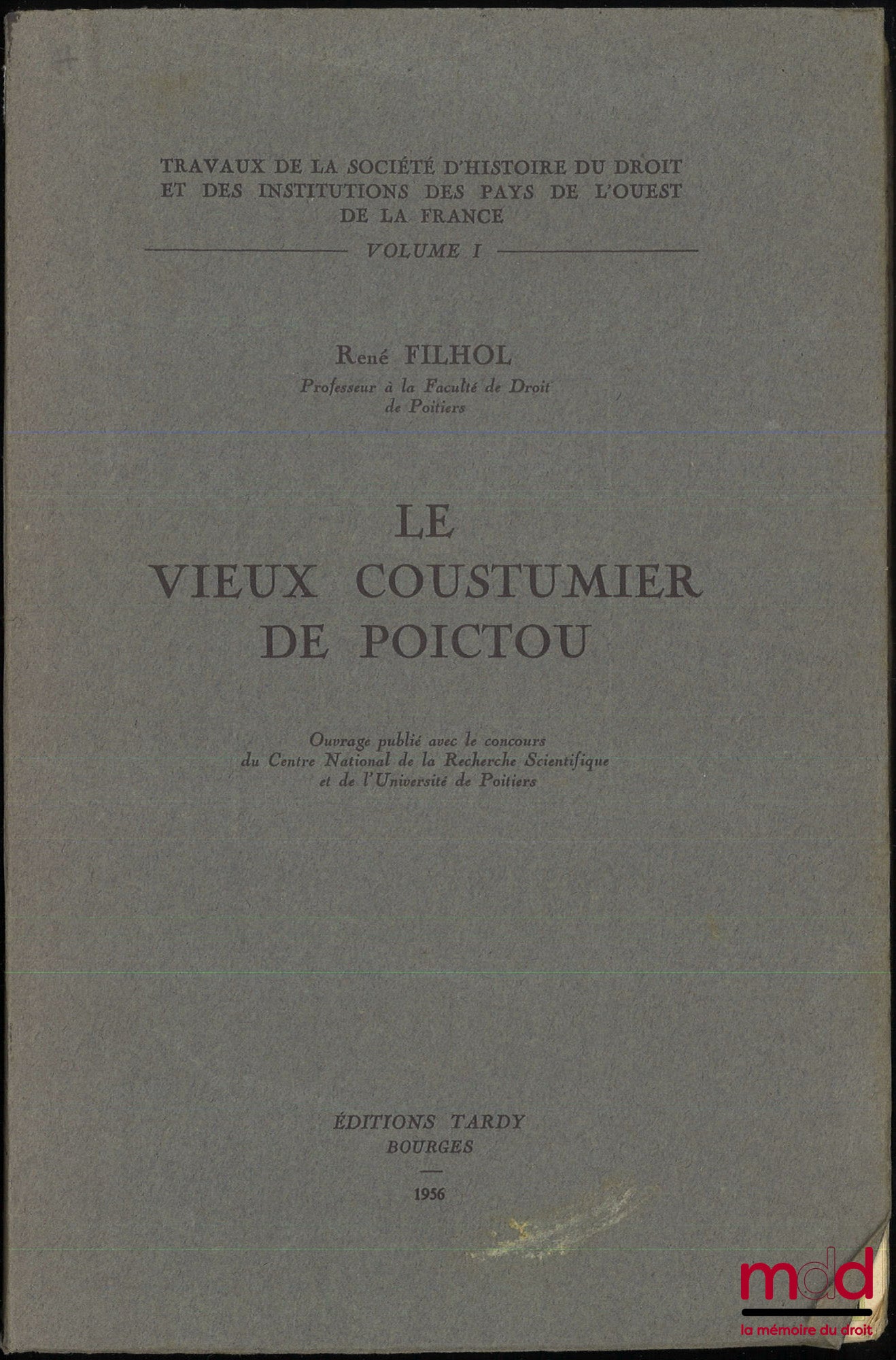 [Coutumes], FILHOL (René) – LE VIEUX COUSTUMIER DE POICTOU, Travaux de la Société d’hist. du droit et des inst. des Pays de l’ouest de la France, vol. 1