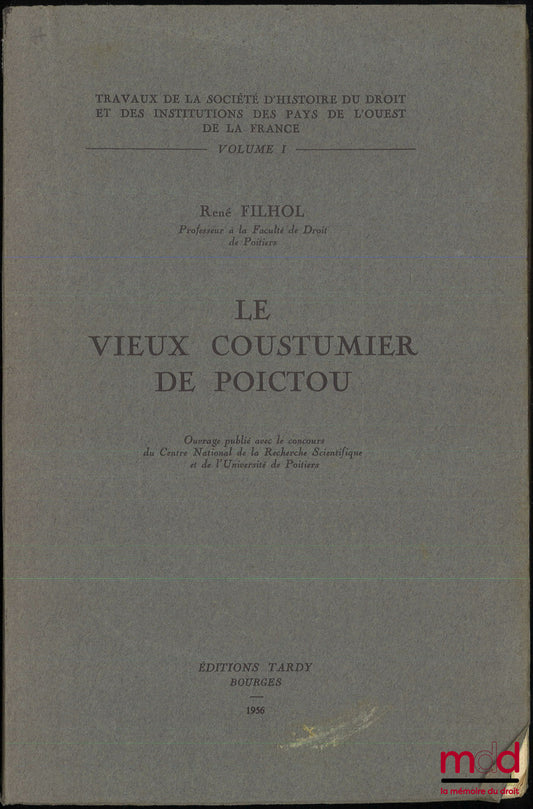 [Coutumes], FILHOL (René) – LE VIEUX COUSTUMIER DE POICTOU, Travaux de la Société d’hist. du droit et des inst. des Pays de l’ouest de la France, vol. 1