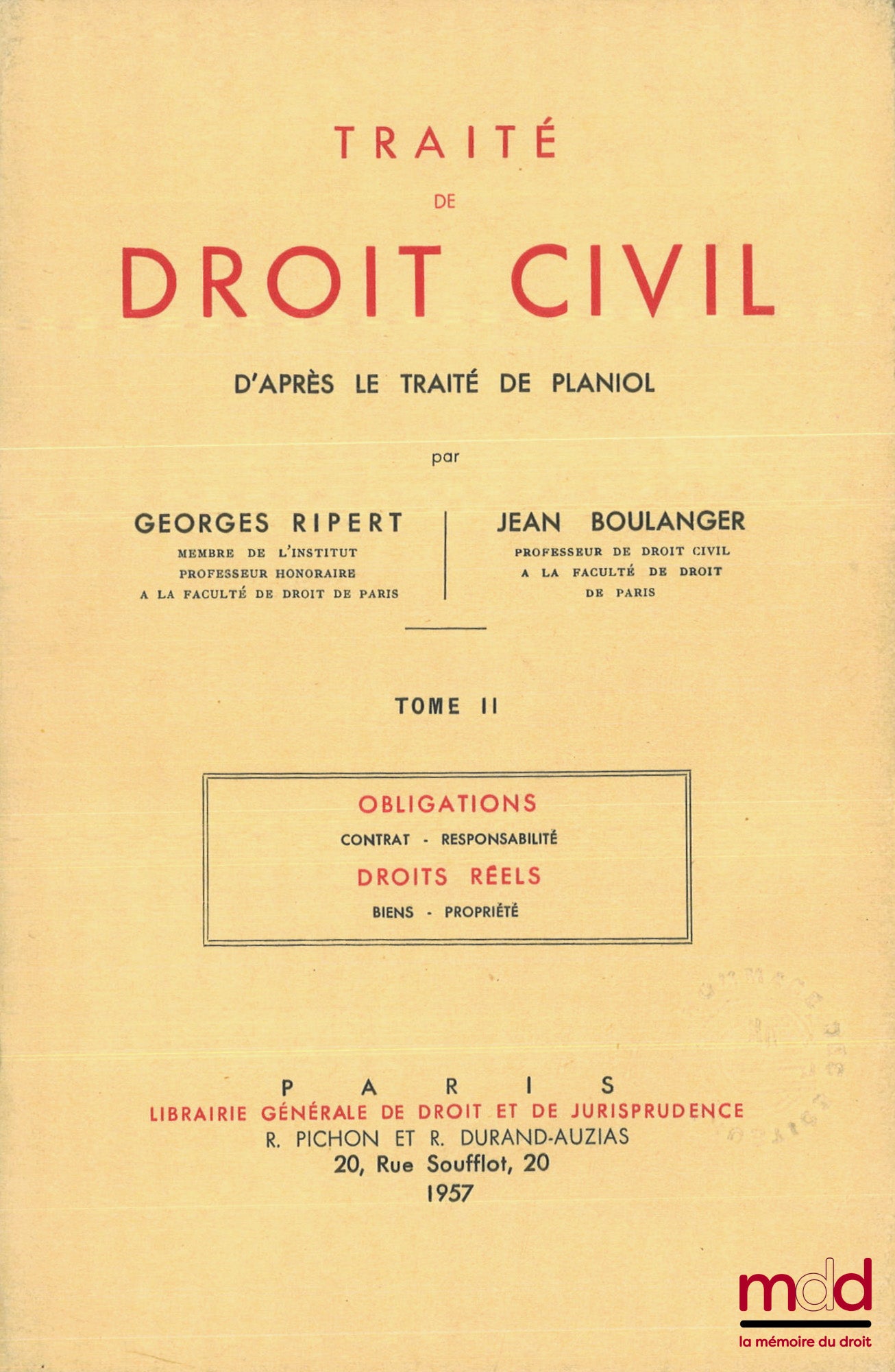 [Planiol & Ripert], RIPERT (Georges) et BOULANGER (Jean) – TRAITÉ DE DROIT CIVIL D’APRÈS LE TRAITÉ DE PLANIOL,  t. I : Introduction générale, Organisation judiciaire, Institutions juridiques ; Les personnes, État, Famille, Incapacités ; t. II : Obligation