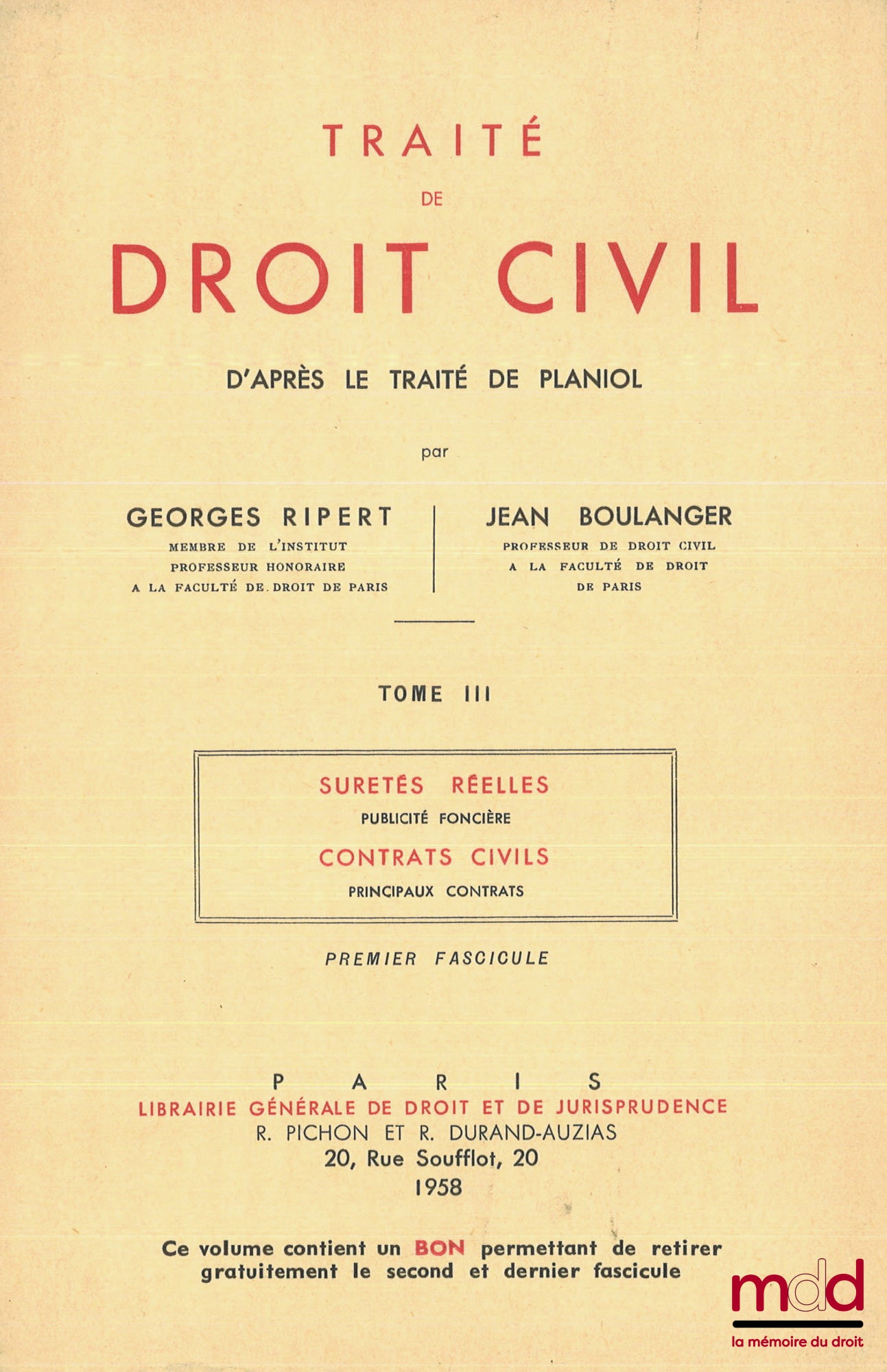 [Planiol & Ripert], RIPERT (Georges) et BOULANGER (Jean) – TRAITÉ DE DROIT CIVIL D’APRÈS LE TRAITÉ DE PLANIOL,  t. I : Introduction générale, Organisation judiciaire, Institutions juridiques ; Les personnes, État, Famille, Incapacités ; t. II : Obligation
