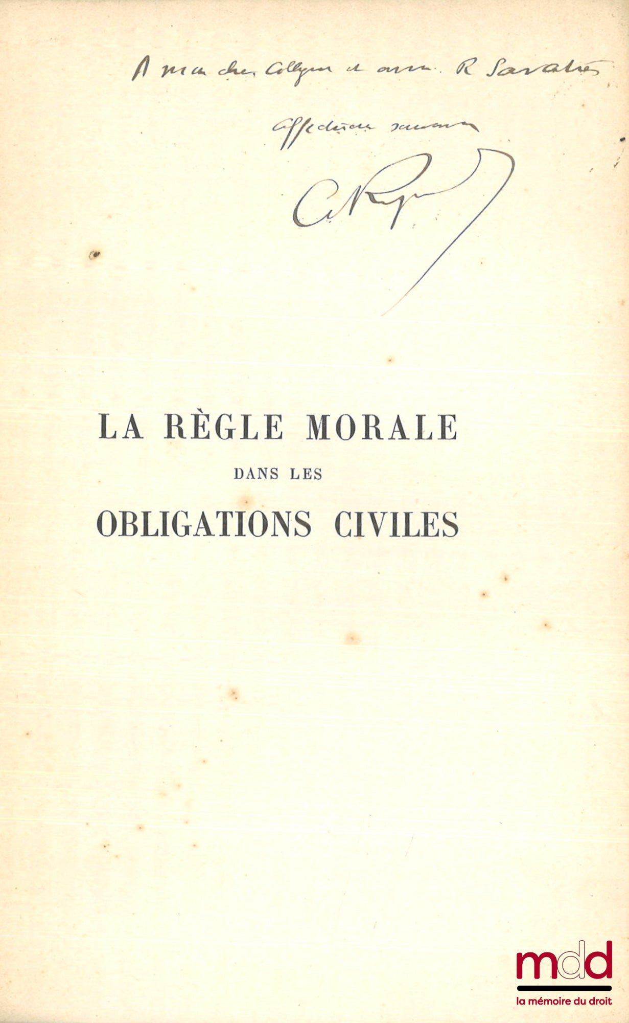 RIPERT (Georges) – LA RÈGLE MORALE DANS LES OBLIGATIONS CIVILES, 3e éd.