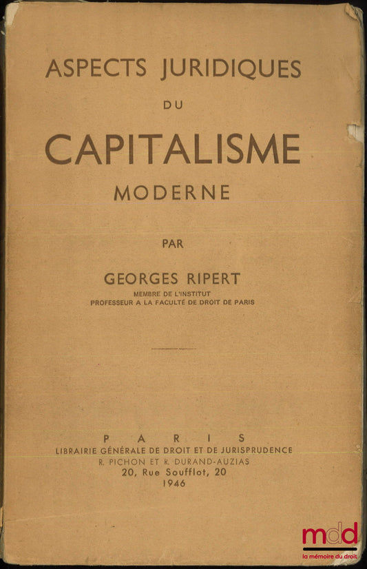 RIPERT (Georges) – ASPECTS JURIDIQUES DU CAPITALISME MODERNE