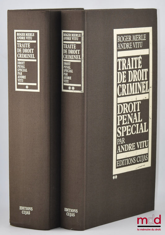 MERLE (Roger) et VITU (André) – TRAITÉ DE DROIT CRIMINEL, t. I et II : Droit pénal spécial, [Première édition]
