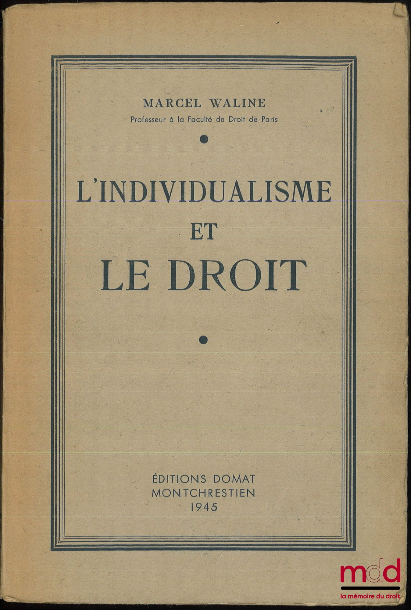 WALINE (Marcel) – L’INDIVIDUALISME ET LE DROIT, [Première édition]