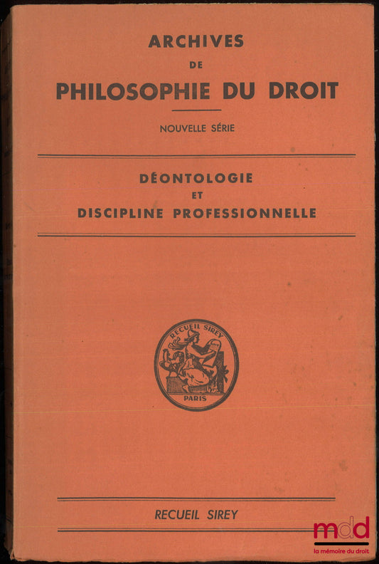 [Archives de Philosophie du Droit] – DÉONTOLOGIE ET DISCIPLINE PROFESSIONNELLE, Archives de philosophie du droit, Nouvelle série, 1953-1954