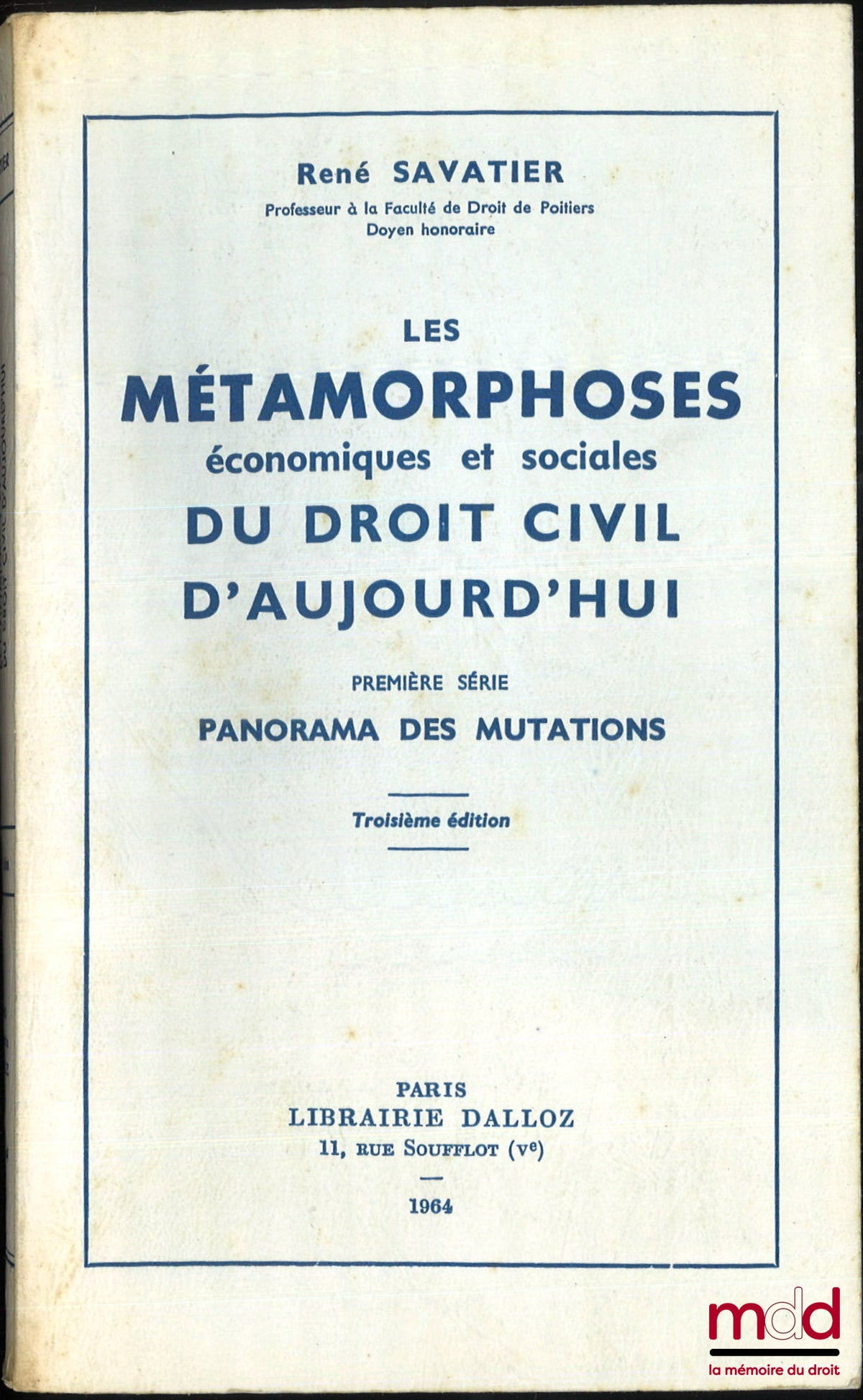 SAVATIER (René) – LES MÉTAMORPHOSES ÉCONOMIQUES ET SOCIALES DU DROIT CIVIL D’AUJOURD’HUI, première série, panorama des mutations, 3e éd.