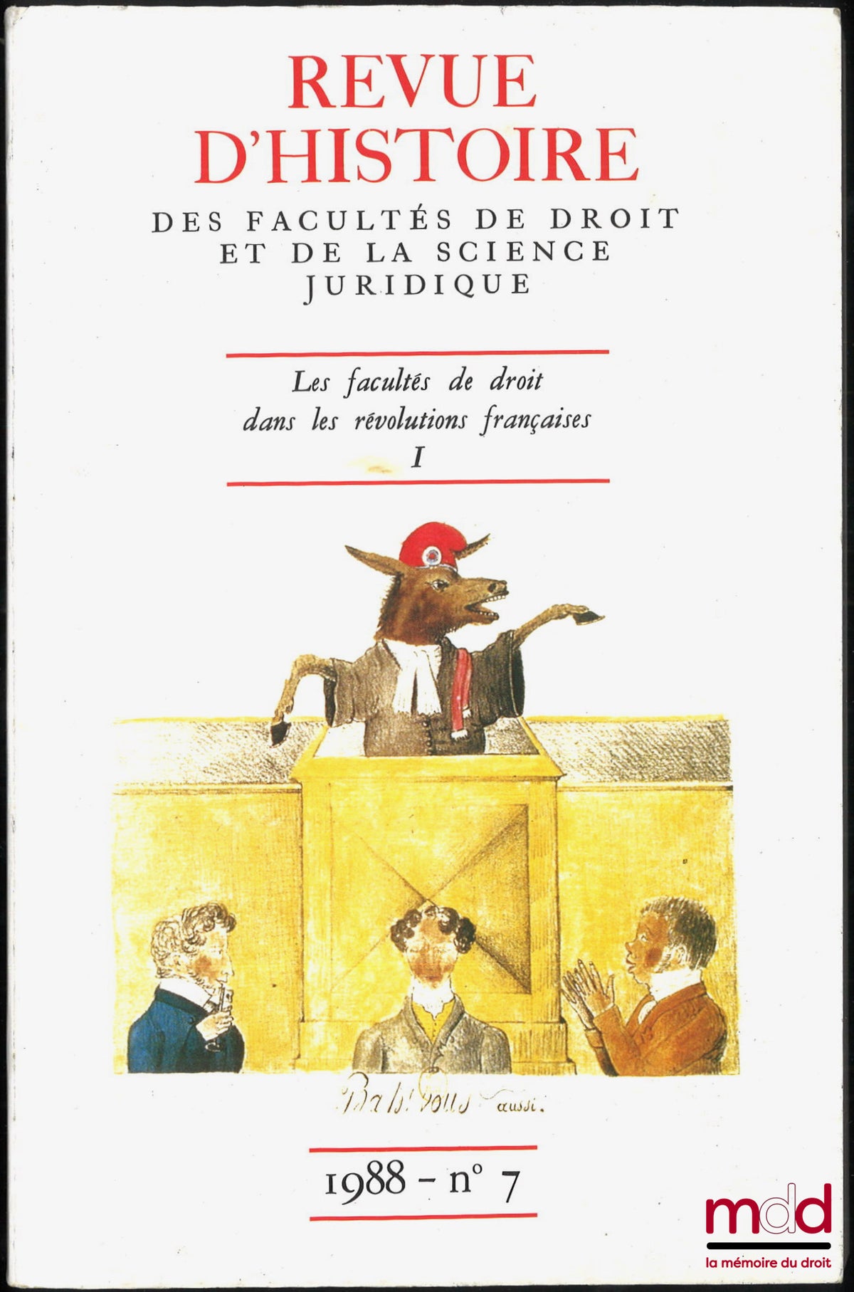 [Révolution] – LES FACULTÉS DE DROIT DANS LES RÉVOLUTIONS FRANÇAISES,  Revue d’Histoire des Facultés de Droit et de la Science Juridique, n° 7/1988