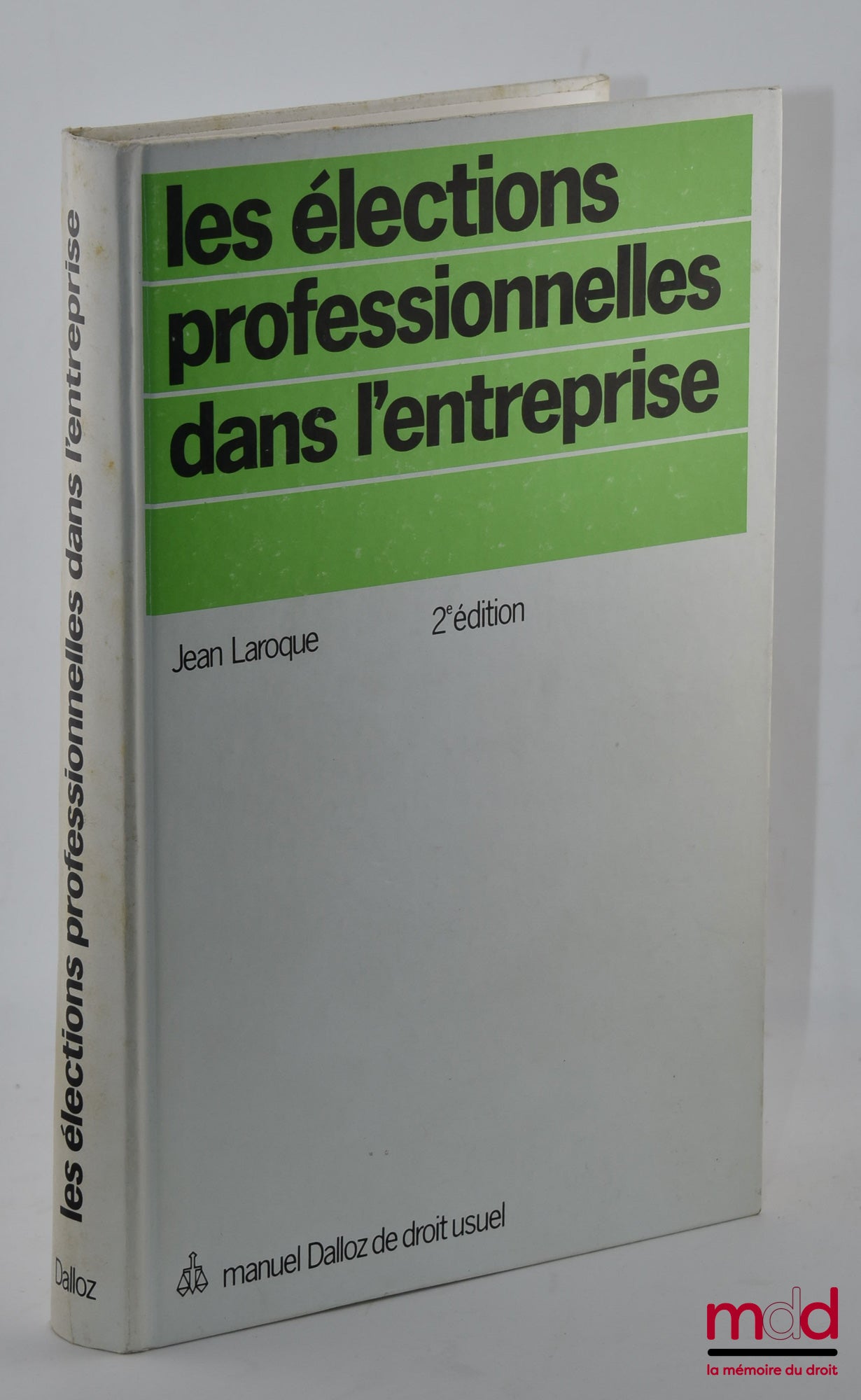 LAROQUE (Jean) – LES ÉLECTIONS PROFESSIONNELLES DANS L’ENTREPRISE, 2e éd.