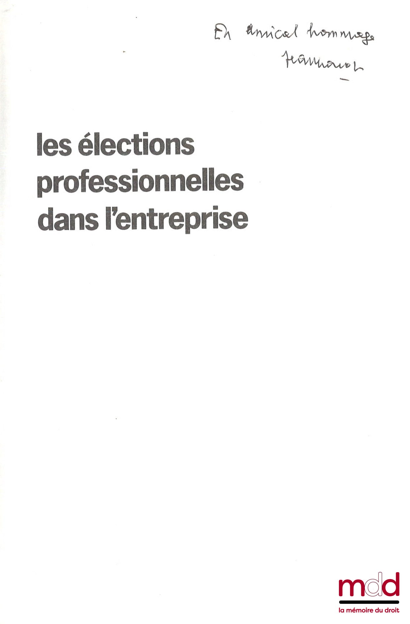 LAROQUE (Jean) – LES ÉLECTIONS PROFESSIONNELLES DANS L’ENTREPRISE, 2e éd.