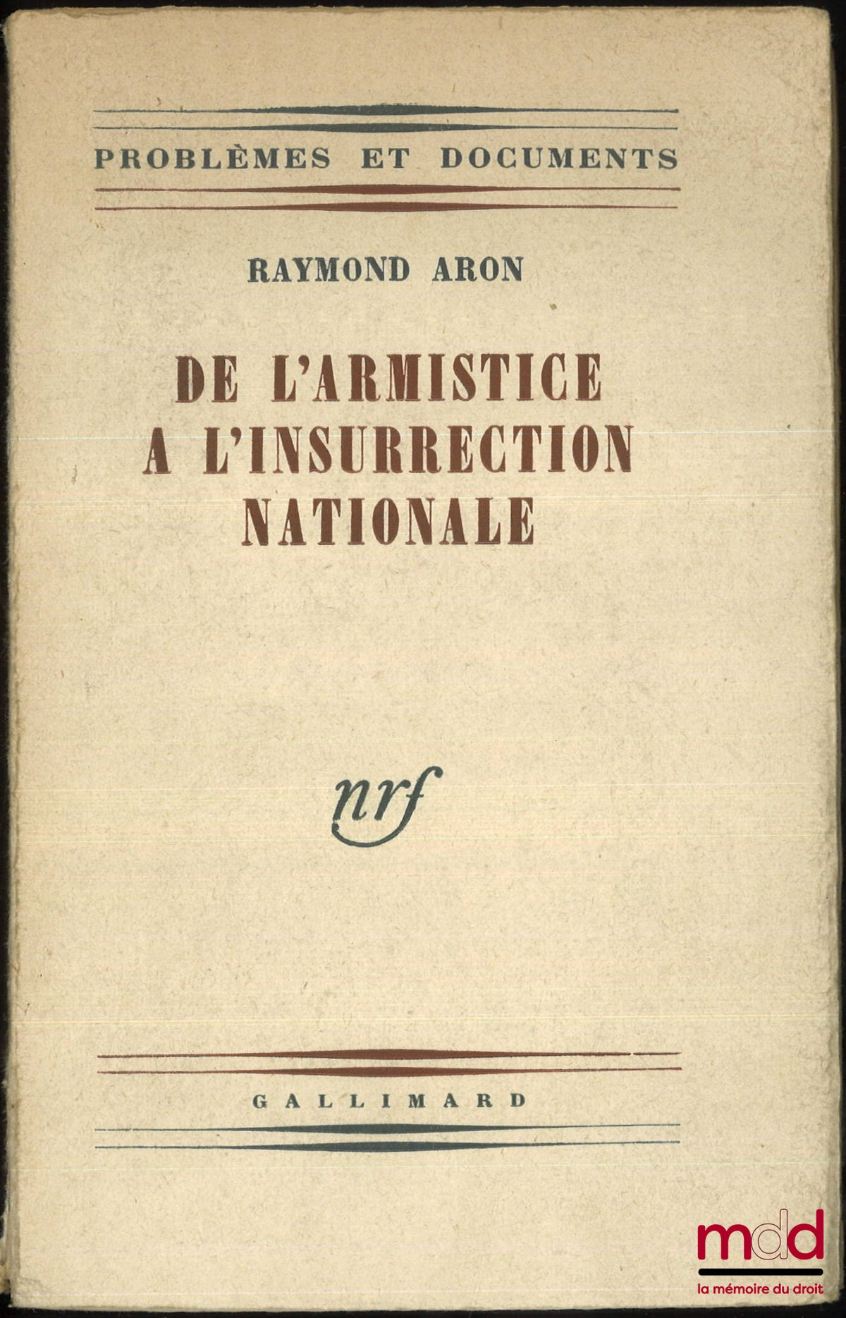 ARON (Raymond) – DE L’ARMISTICE A L’INSURRECTION NATIONALE, coll. Problèmes et documents