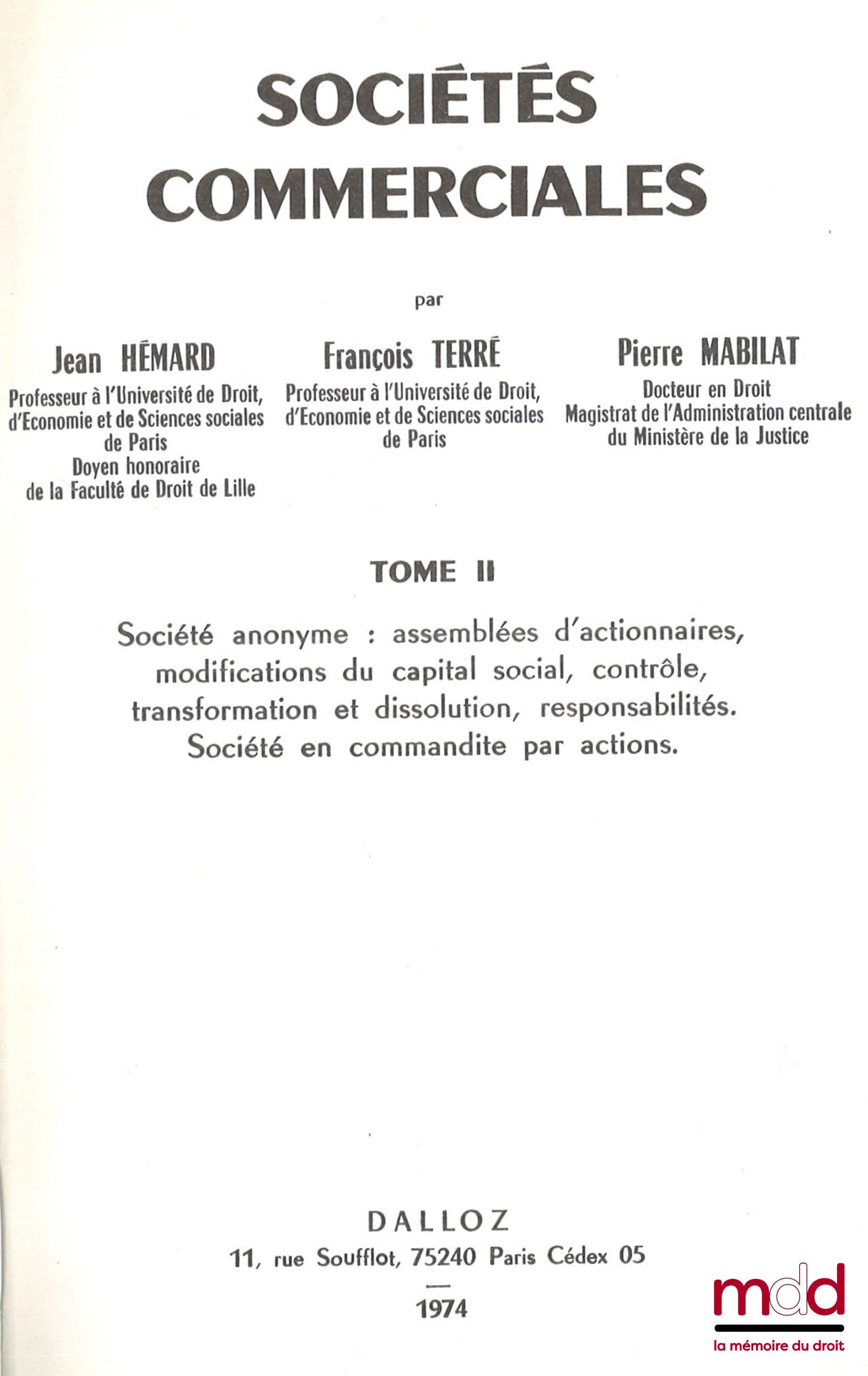 HÉMARD (Jean), TERRÉ (François) et MABILAT (Pierre) – SOCIÉTÉS COMMERCIALES, Préface de Jean Foyer : t. I : Introduction. Généralités. Sociétés de personnes. Société à responsabilité limitée. Société anonyme : constitution, direction et administration ; t
