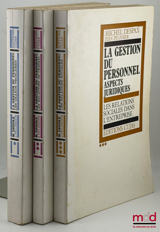 DESPAX (Michel) et PELISSIER (Jean) – LA GESTION DU PERSONNEL, ASPECTS JURIDIQUES : t. I : Les grands problèmes de la gestion du personnel ; t. II : Les relations de travail dans l’entreprise ; t. III : Des relations sociales dans l’entreprise