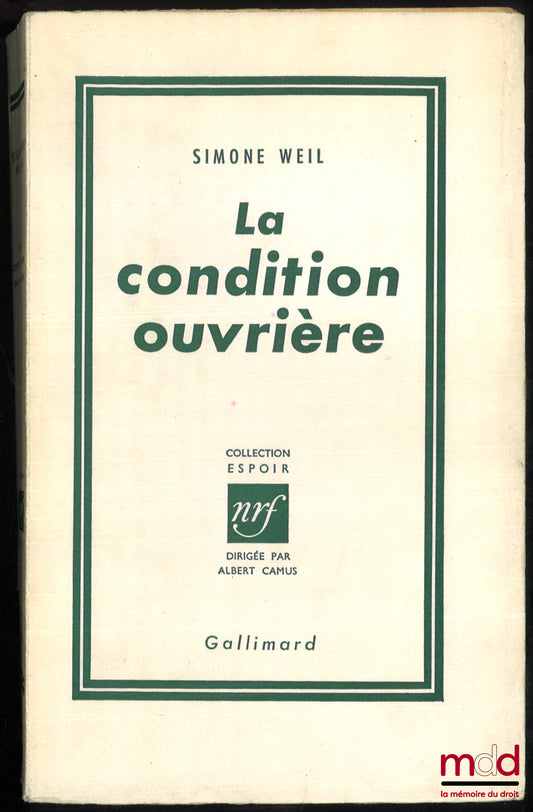 WEIL (Simone) – LA CONDITION OUVRIÈRE, Collection espoir dirigée par A. Camus, 13e éd.