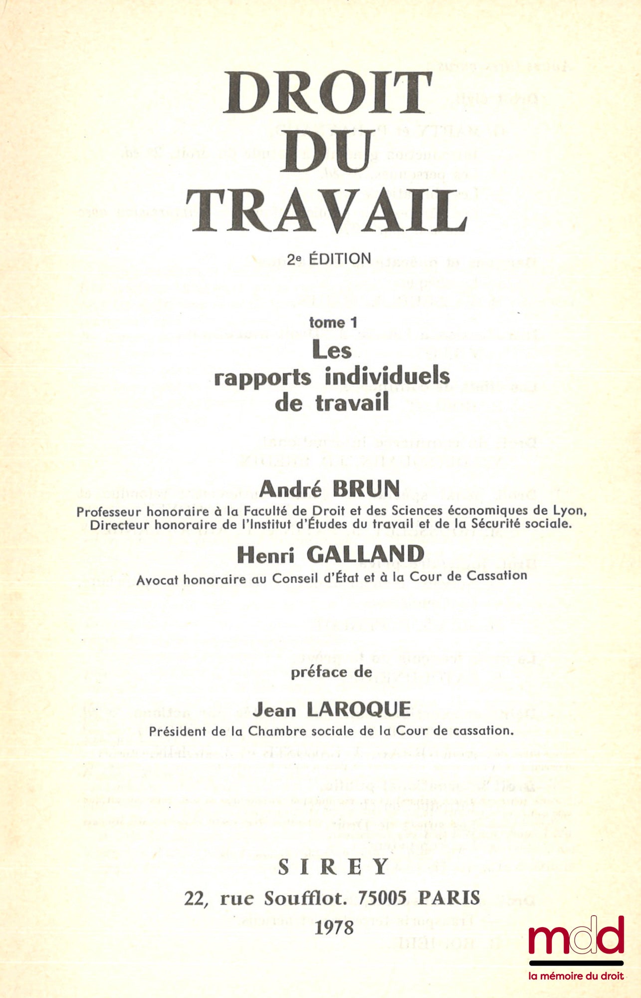BRUN (André) et GALLAND (Henri) – DROIT DU TRAVAIL, 2e éd., t. I : Les rapports individuels de travail ; t. II : Les rapports collectifs de travail, Préface de Pierre Laroque