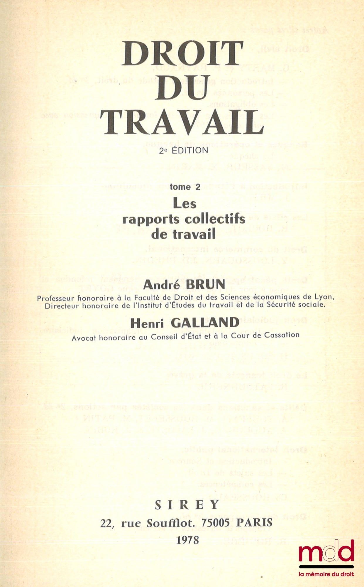 BRUN (André) et GALLAND (Henri) – DROIT DU TRAVAIL, 2e éd., t. I : Les rapports individuels de travail ; t. II : Les rapports collectifs de travail, Préface de Pierre Laroque
