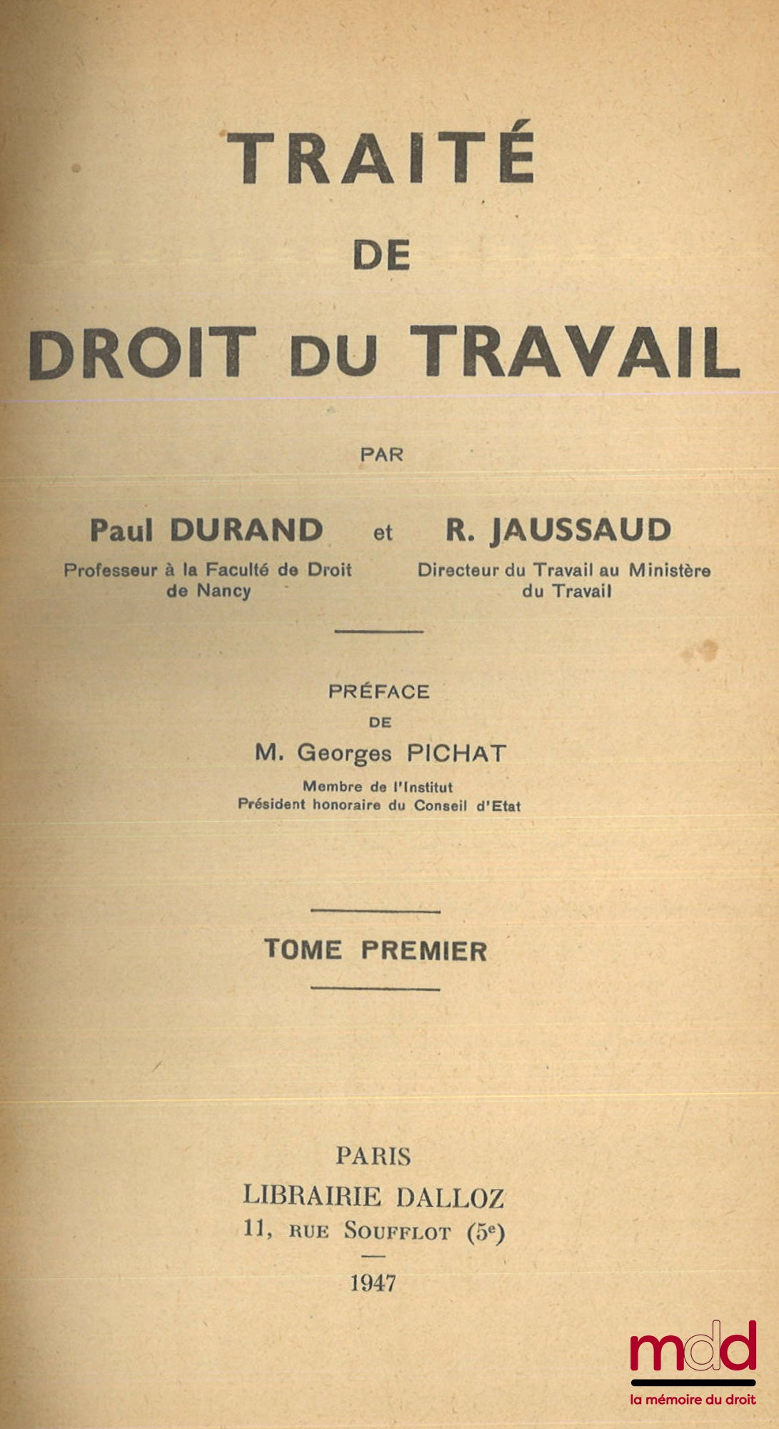 DURAND (Paul), JAUSSAUD (R.) et VITU (André) – TRAITÉ DE DROIT DU TRAVAIL, Préface de Georges Pichat