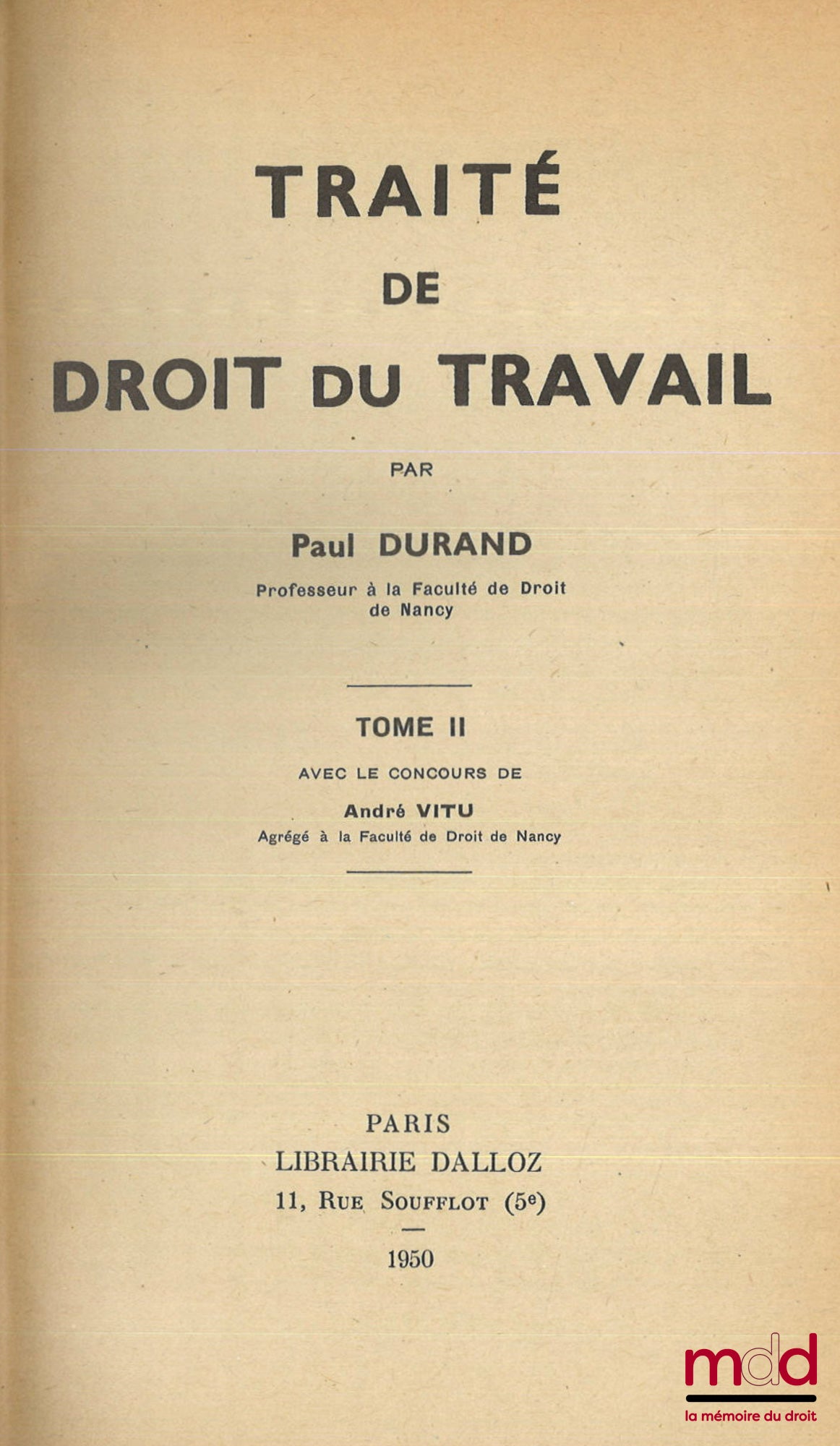 DURAND (Paul), JAUSSAUD (R.) et VITU (André) – TRAITÉ DE DROIT DU TRAVAIL, Préface de Georges Pichat