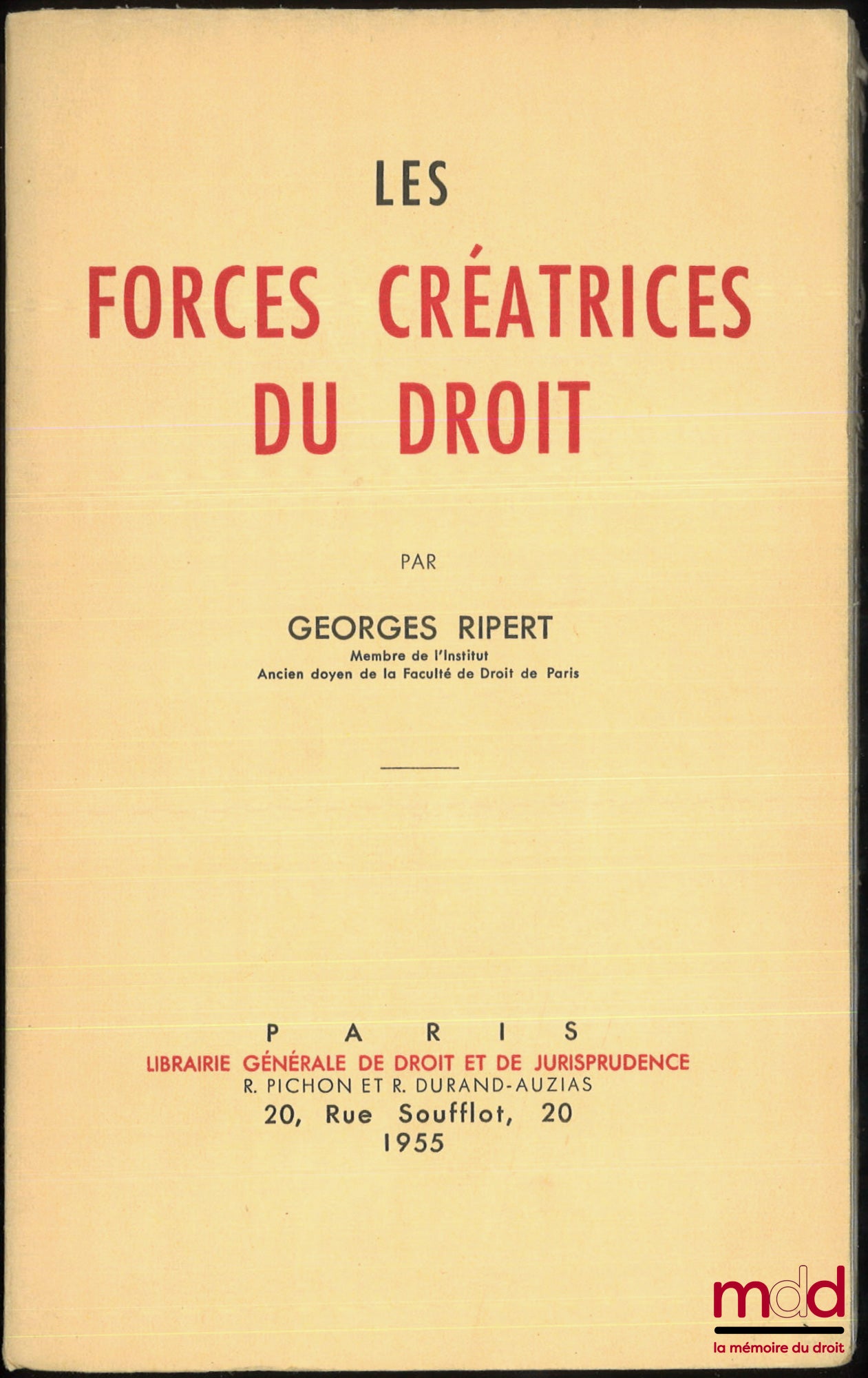 RIPERT (Georges) – LES FORCES CRÉATRICES DU DROIT