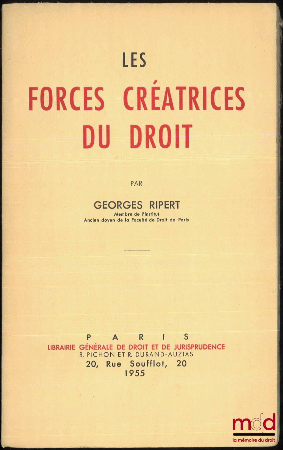 RIPERT (Georges) – LES FORCES CRÉATRICES DU DROIT