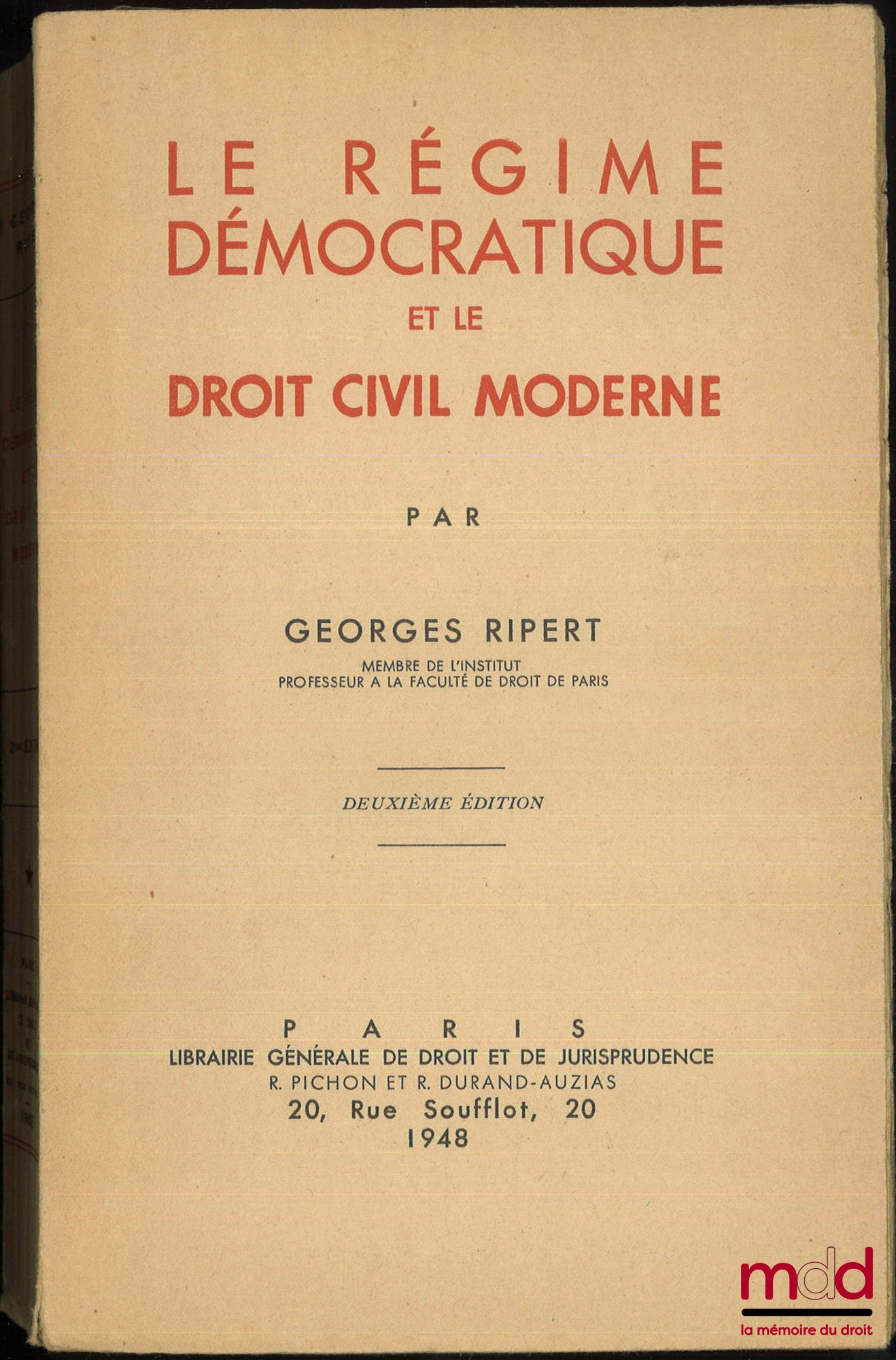 RIPERT (Georges) – LE RÉGIME DÉMOCRATIQUE ET LE DROIT CIVIL MODERNE