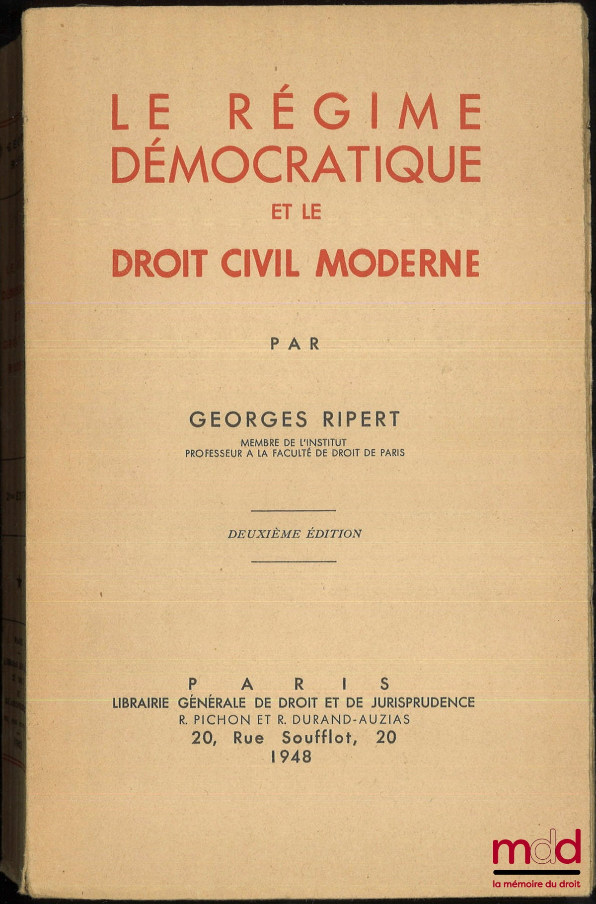 RIPERT (Georges) – LE RÉGIME DÉMOCRATIQUE ET LE DROIT CIVIL MODERNE