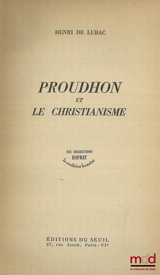 DE LUBAC (Henri) – PROUDHON ET LE CHRISTIANISME, coll. Esprit, la condition humaine