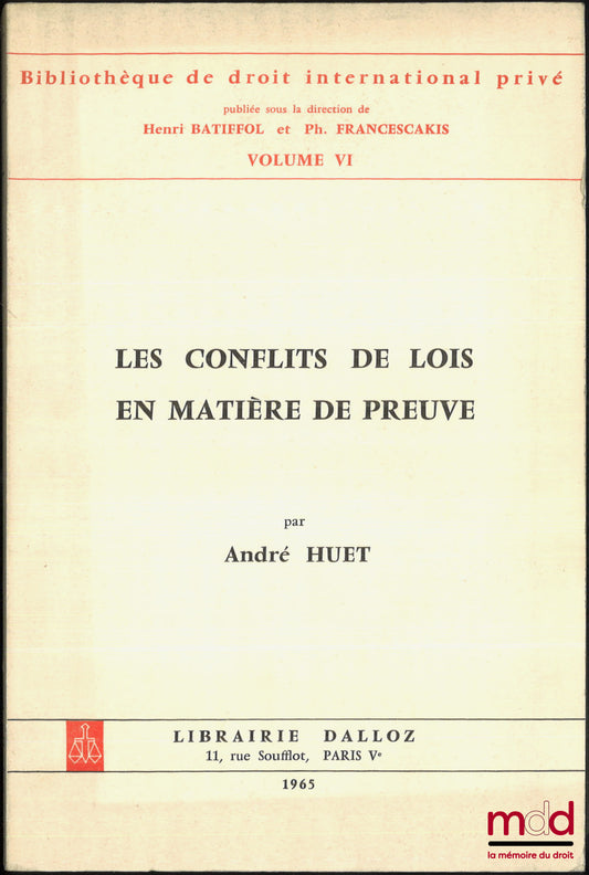 HUET (André) – LES CONFLITS DE LOIS EN MATIÈRE DE PREUVE, Préface de Roger Perrot, Bibl. de droit intern. privé, vol. VI