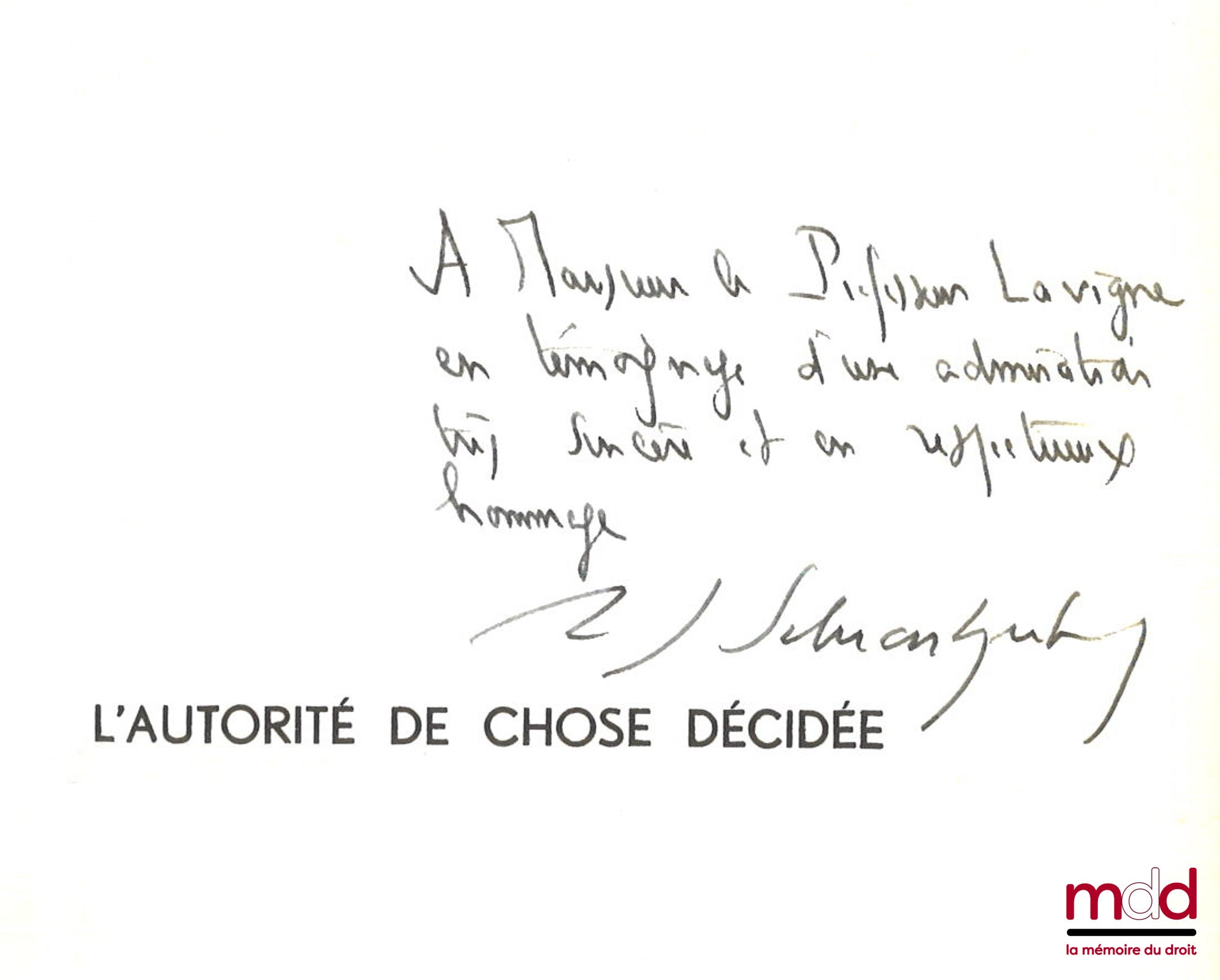 SCHWARTZENBERG (Roger-Gérard) – L’AUTORITÉ DE CHOSE DÉCIDÉE, Préface G. Vedel, Bibl. de droit public, t. XCIII
