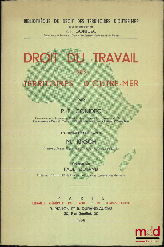GONIDEC (Pierre-François) et KIRSCH (Martin) – DROIT DU TRAVAIL DES TERRITOIRES D’OUTRE-MER, Préface de P. Durand, Bibliothèque de droit des territoires d’outre-mer sous la direction de P. F. Gonidec