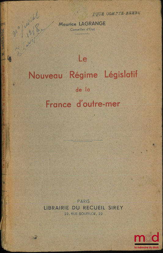 LAGRANGE (Maurice) – LE NOUVEAU RÉGIME LÉGISLATIF DE LA FRANCE D’OUTRE-MER