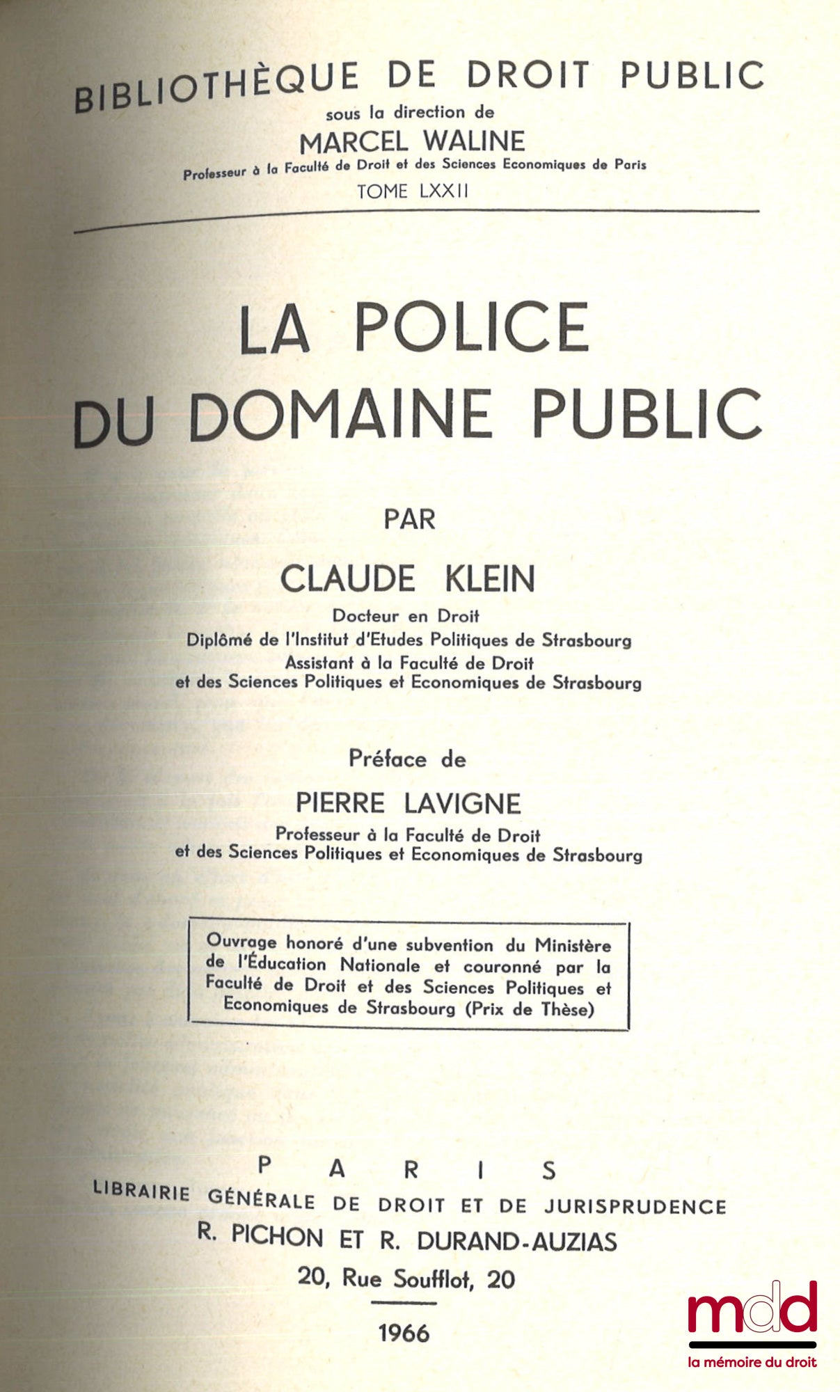 KLEIN (Claude) – LA POLICE DU DOMAINE PUBLIC, Préface de Pierre Lavigne, Bibl. de droit public, t. LXXII, Ouvrage couroné par la faculté de droit et des sciences politiques et économiques de Strasbourg