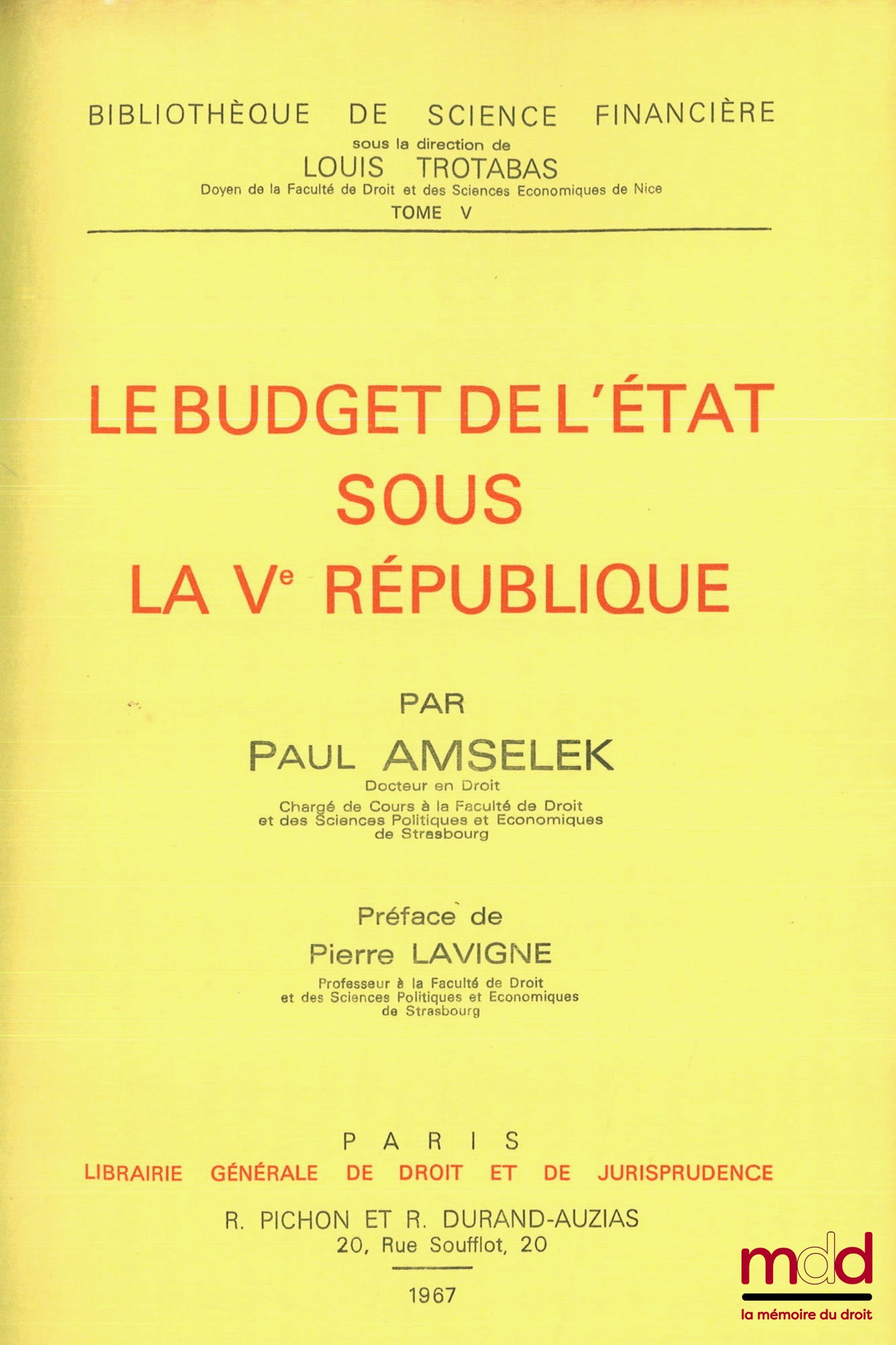 AMSELEK (Paul) – LE BUDGET DE L’ÉTAT SOUS LA Ve RÉPUBLIQUE, Préface de Pierre Lavigne, Bibl. de sc. financière, t. V