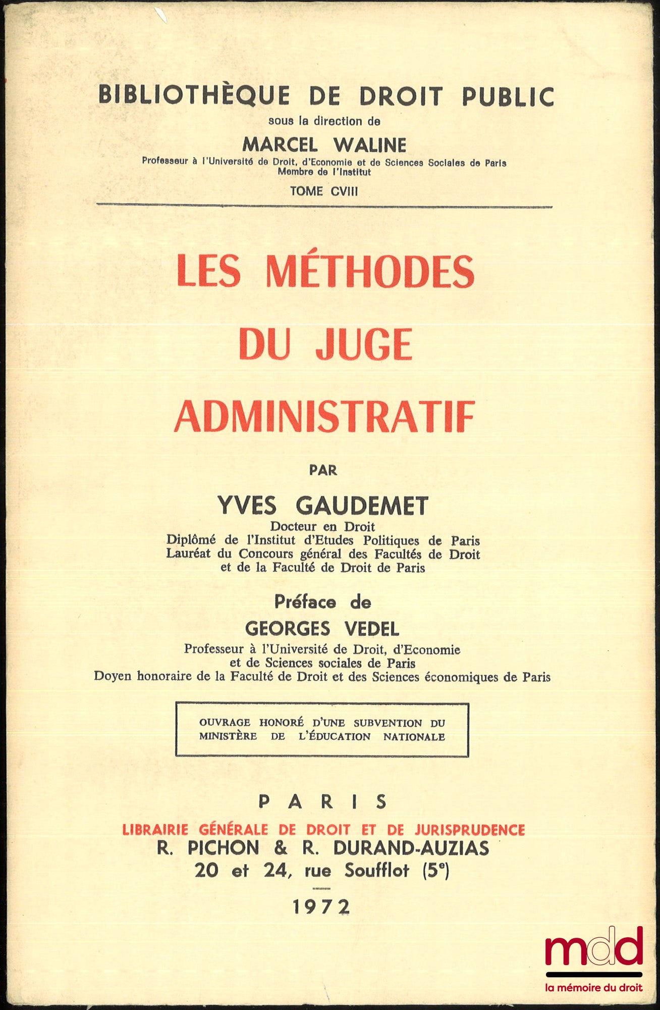 GAUDEMET (Yves) – LES MÉTHODES DU JUGE ADMINISTRATIF, Préface de Georges Vedel, Bibl. de droit public, t. CVIII
