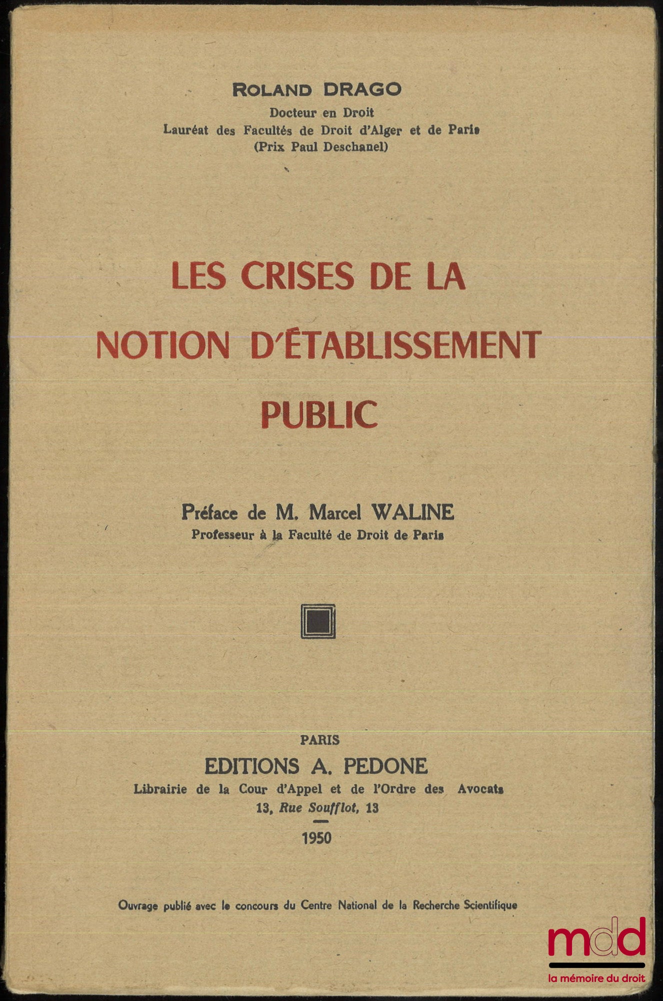 DRAGO (Roland) – LES CRISES DE LA NOTION D’ÉTABLISSEMENT PUBLIC, Préface de Marcel Waline