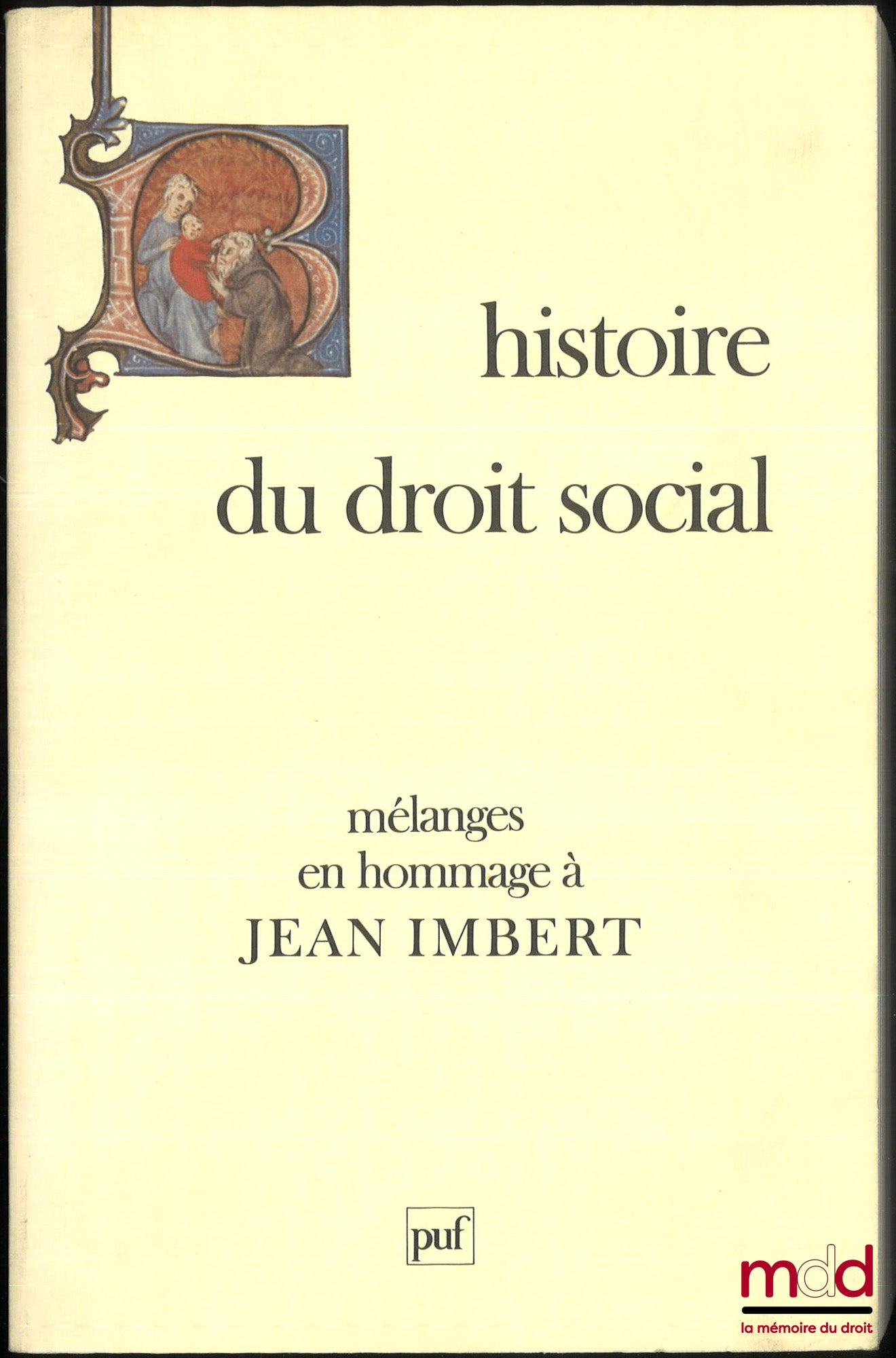 [Mélanges Imbert] – HISTOIRE DU DROIT SOCIAL, MÉLANGES EN HOMMAGE À JEAN IMBERT, publiés sous la direction de Jean-Louis Harouel