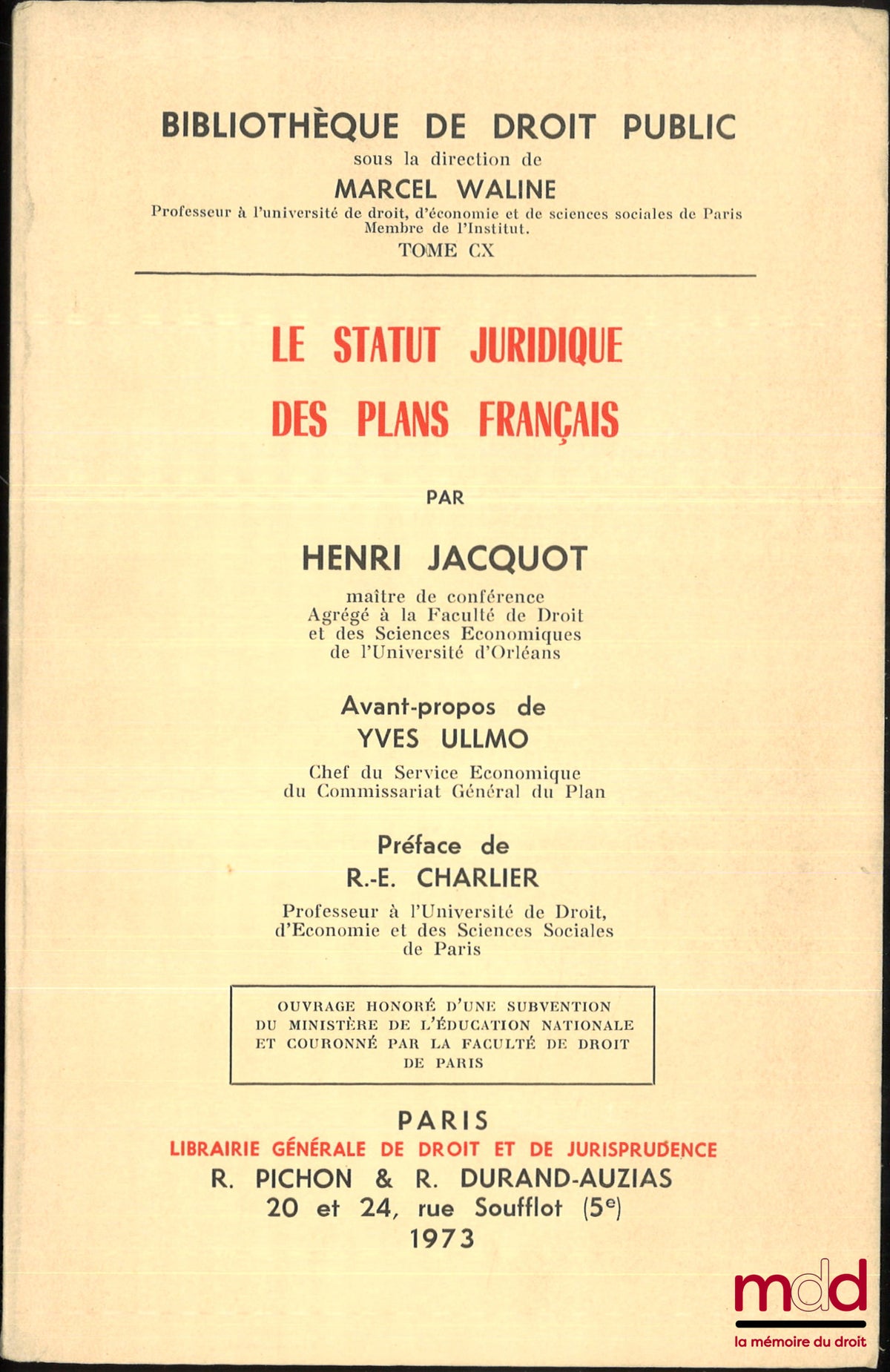 JACQUOT (Henri) – LE STATUT JURIDIQUE DES PLANS FRANÇAIS, Avant-propos de Yves Ullmo, Préface de R.-E. Charlier, Bibl. de droit public, t. CX, Ouvrage couronné par la faculté de droit de Paris