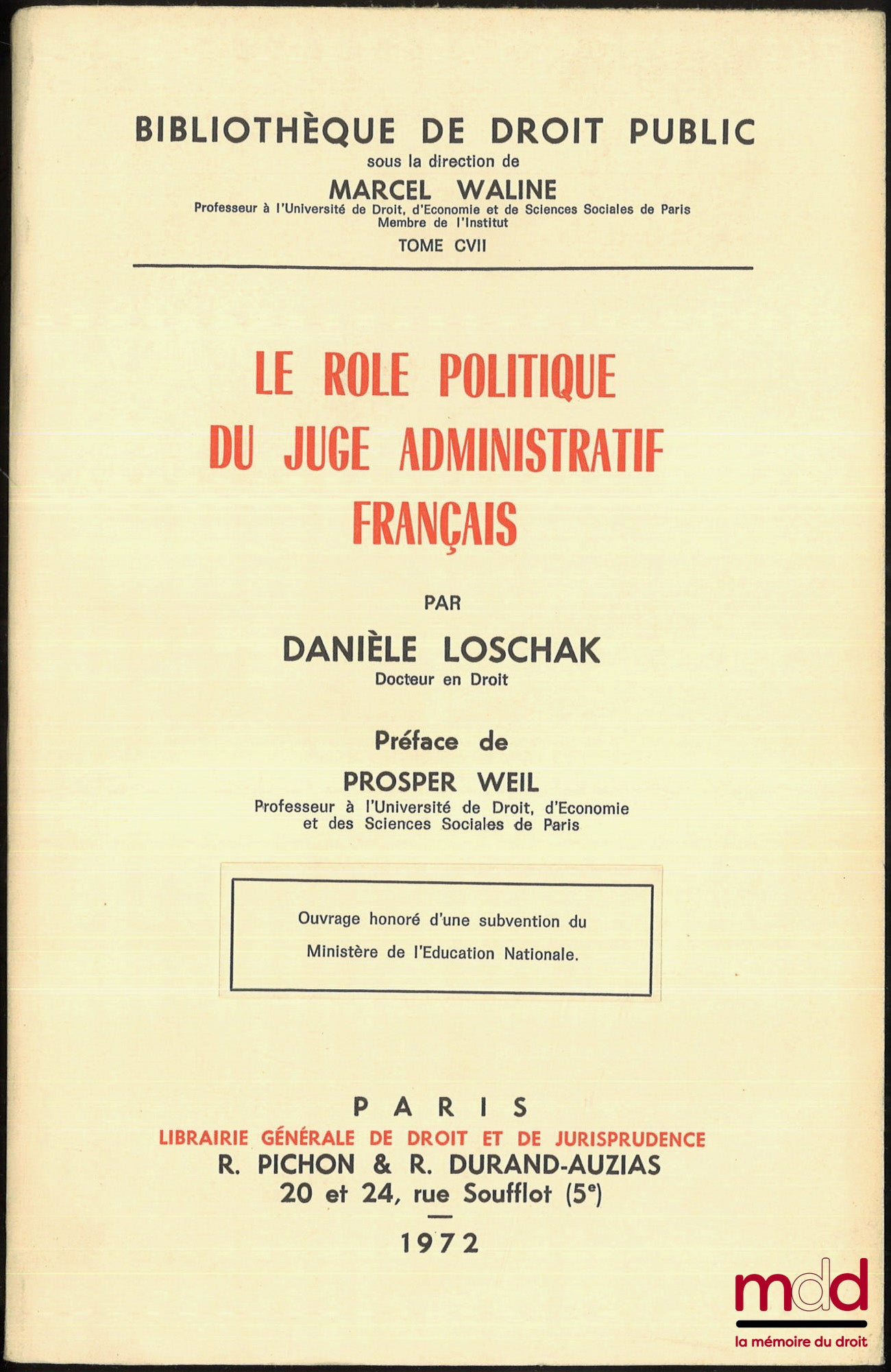 LOSCHAK (Danièle) – LE RÔLE POLITIQUE DU JUGE ADMINISTRATIF FRANÇAIS, Préface de Prosper Weil, Bibl. de droit public, t. CVII