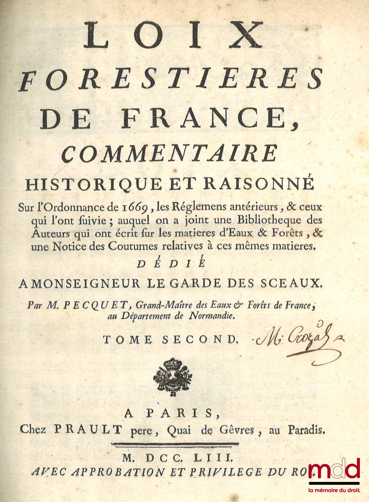 PECQUET (Antoine) – LOIX FORESTIÈRES DE FRANCE, COMMENTAIRE HISTORIQUE ET RAISONNÉ SUR L’ORDONNANCE DE 1669, les Réglemens antérieurs, & ceux qui l’ont suivie ; auquel on a joint une Bibliothèque des auteurs qui ont écrit sur les matières d’Eaux & Forêts,